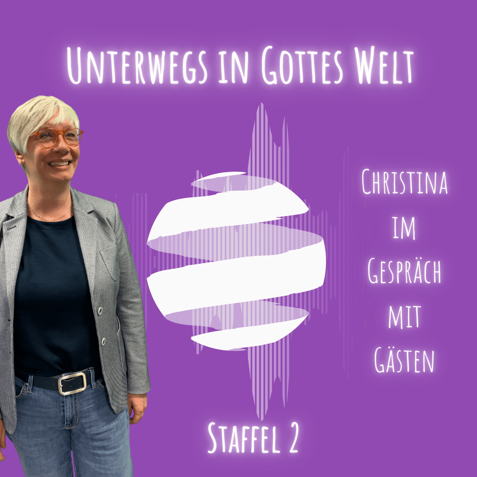 Unterwegs in Gottes Welt - Staffel 2 Podcast Unterwegs in Gottes Welt - Staffel 2