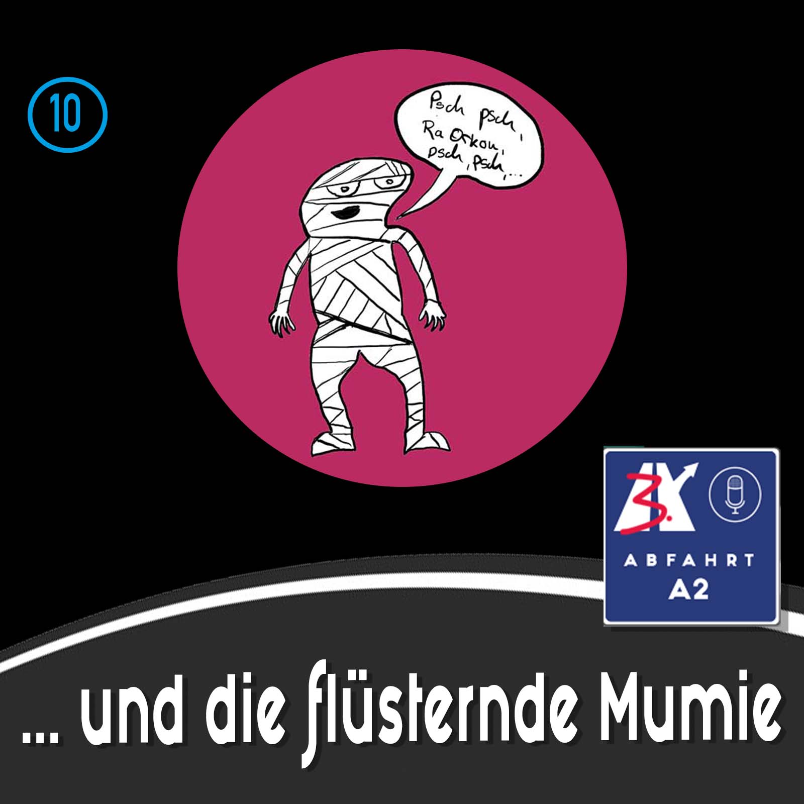 Folge 10 - Abfahrt A2 und die flüsternde Mumie episode artwork