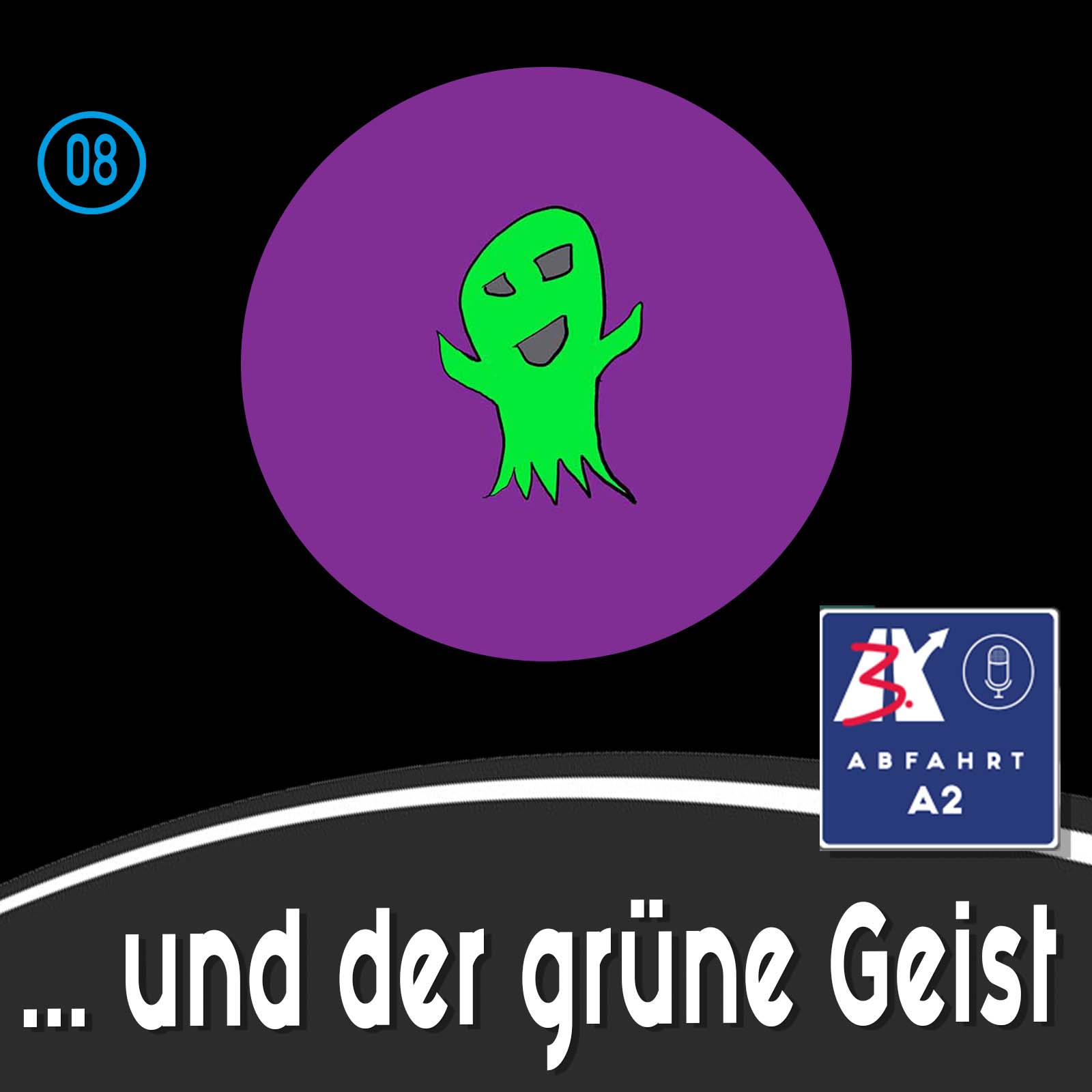 Folge 8 - Abfahrt A2 und der grüne Geist episode artwork