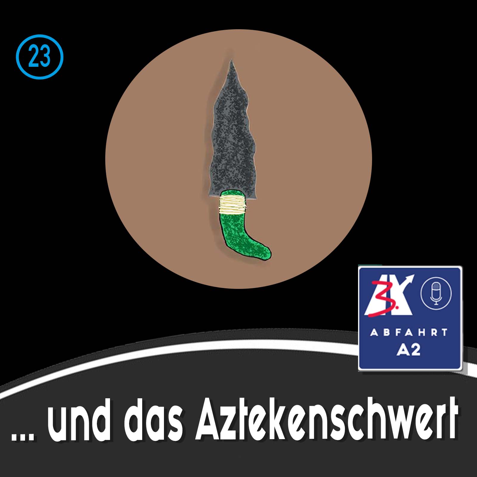 Folge 23 - Abfahrt A2 und das Aztekenschwert episode artwork