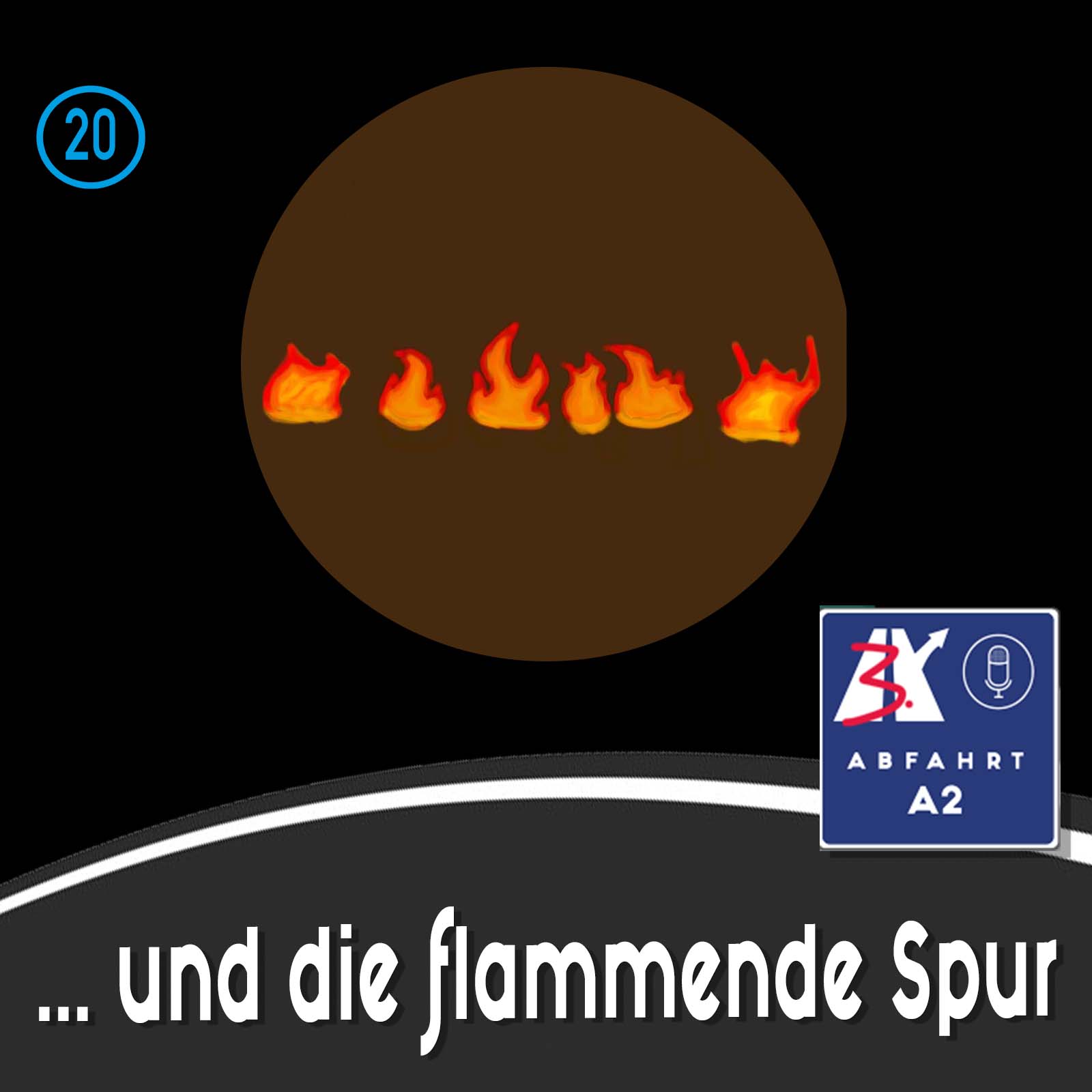 Folge 20 - Abfahrt A2 und die flammende Spur episode artwork
