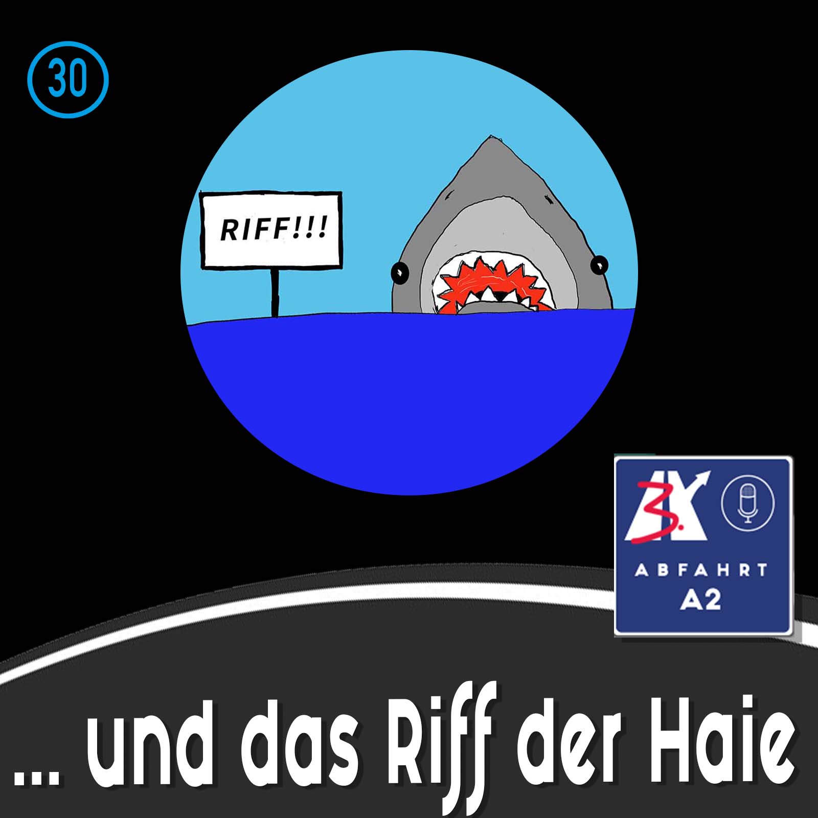 Folge 30 - Abfahrt A2 und das Riff der Haie episode artwork