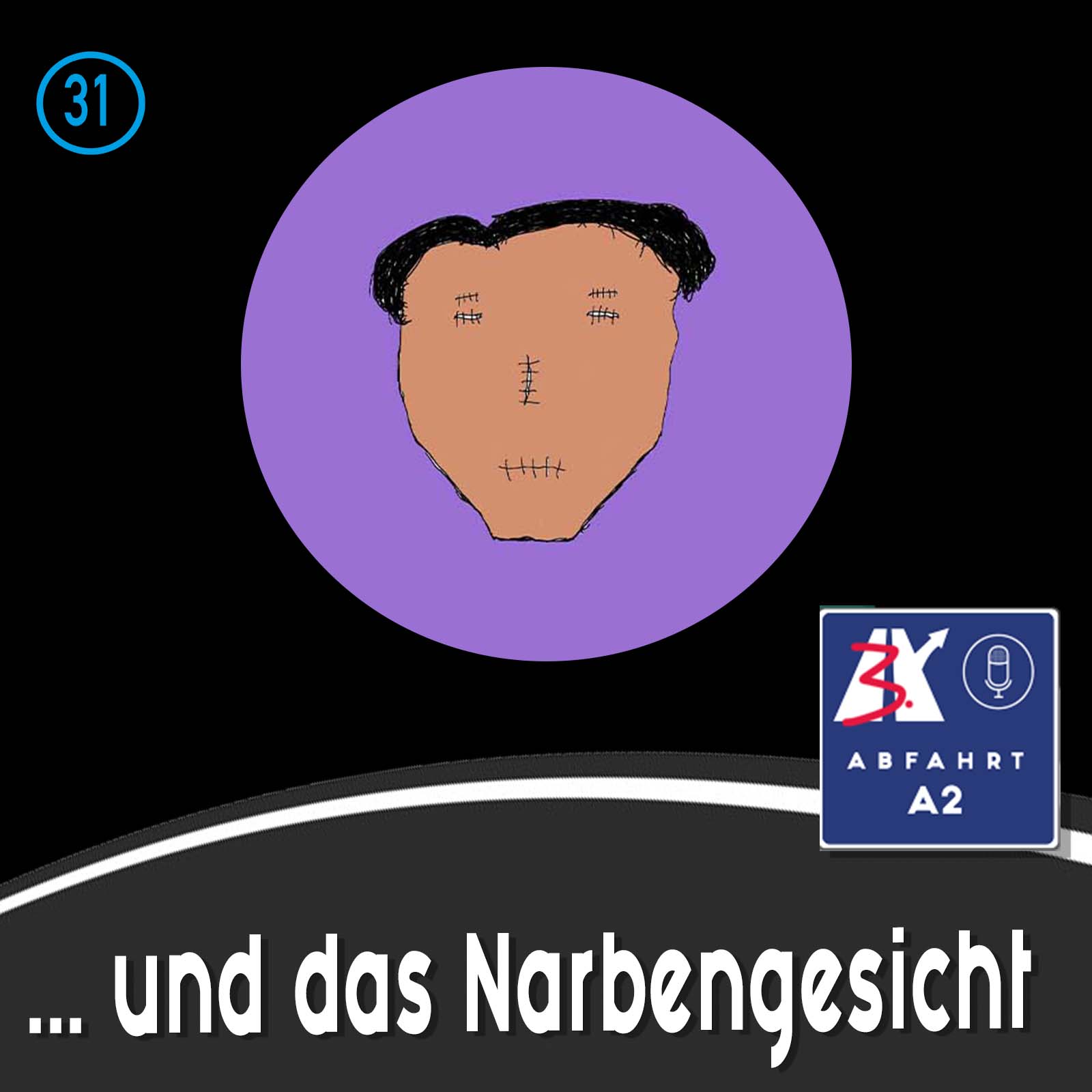 Folge 31 - Abfahrt A2 und das Narbengesicht episode artwork