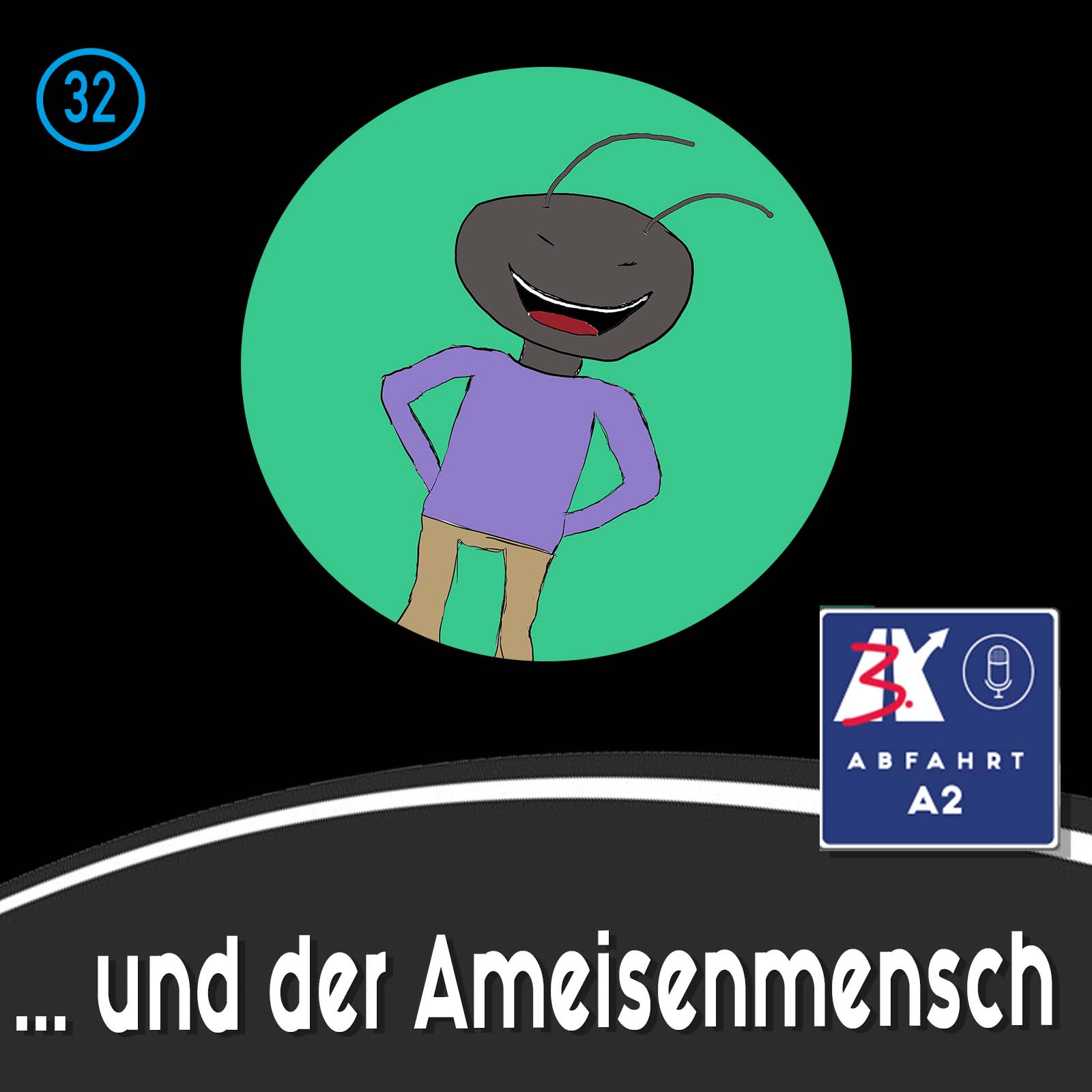 Folge 32 - Abfahrt A2 und der Ameisenmensch episode artwork
