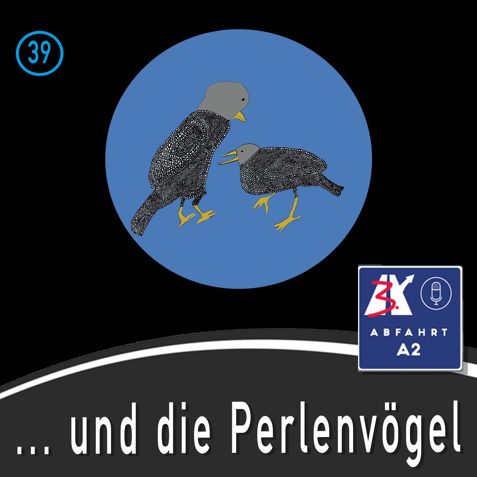Folge 39 - Abfahrt A2 und die Perlenvögel episode artwork