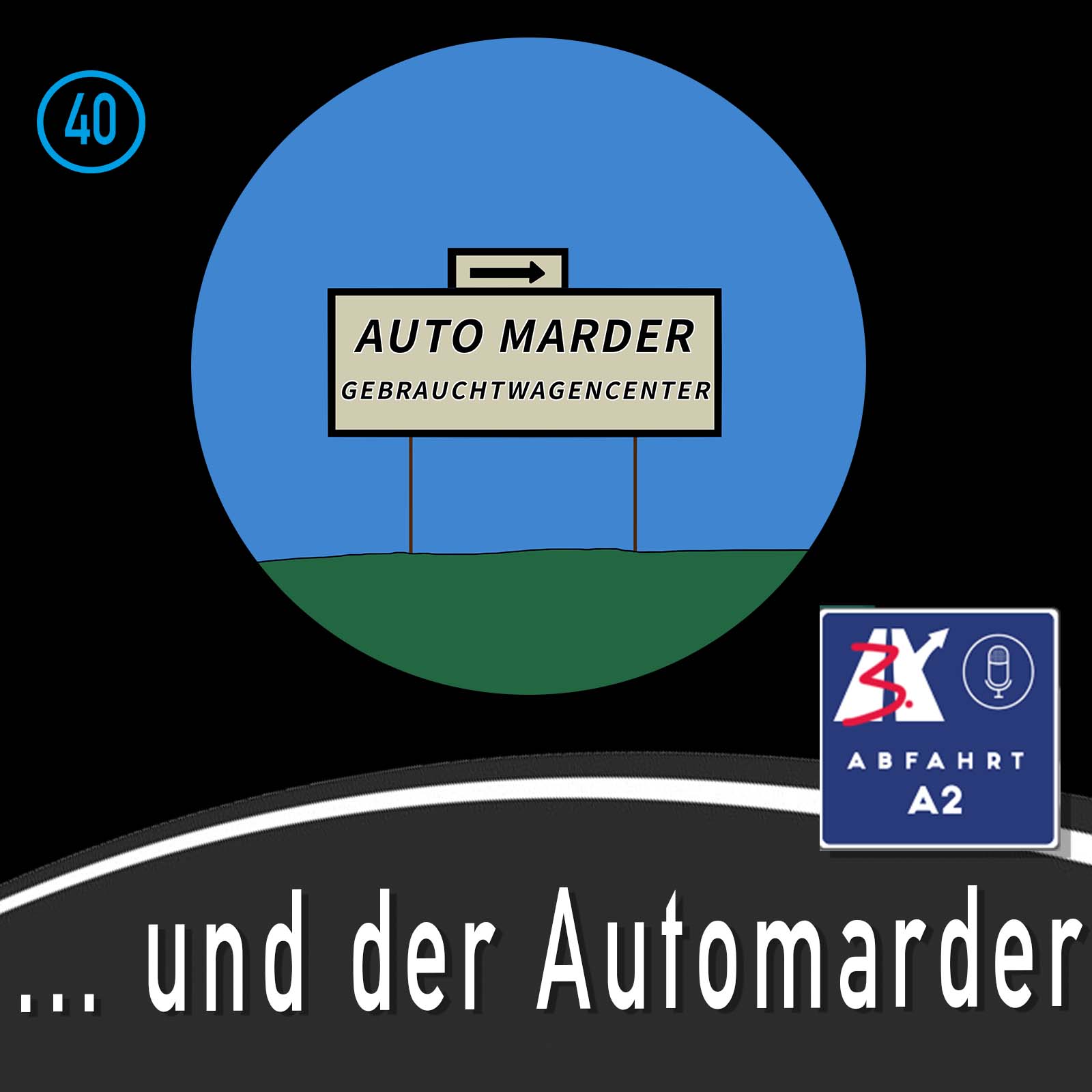 Folge 40 - Abfahrt A2 und der Automarder episode artwork