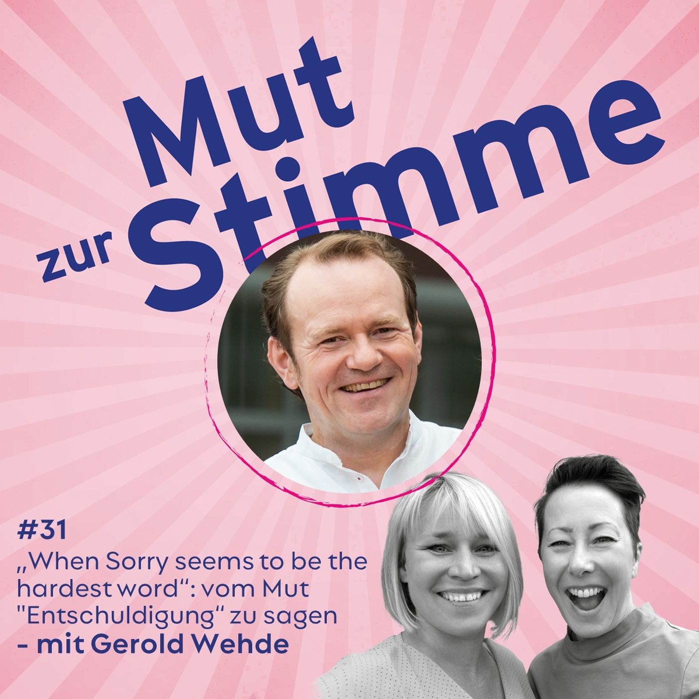 "When sorry seems to be the hardest word": vom Mut "Entschuldigung" zu sagen - mit Gerold Wehde
