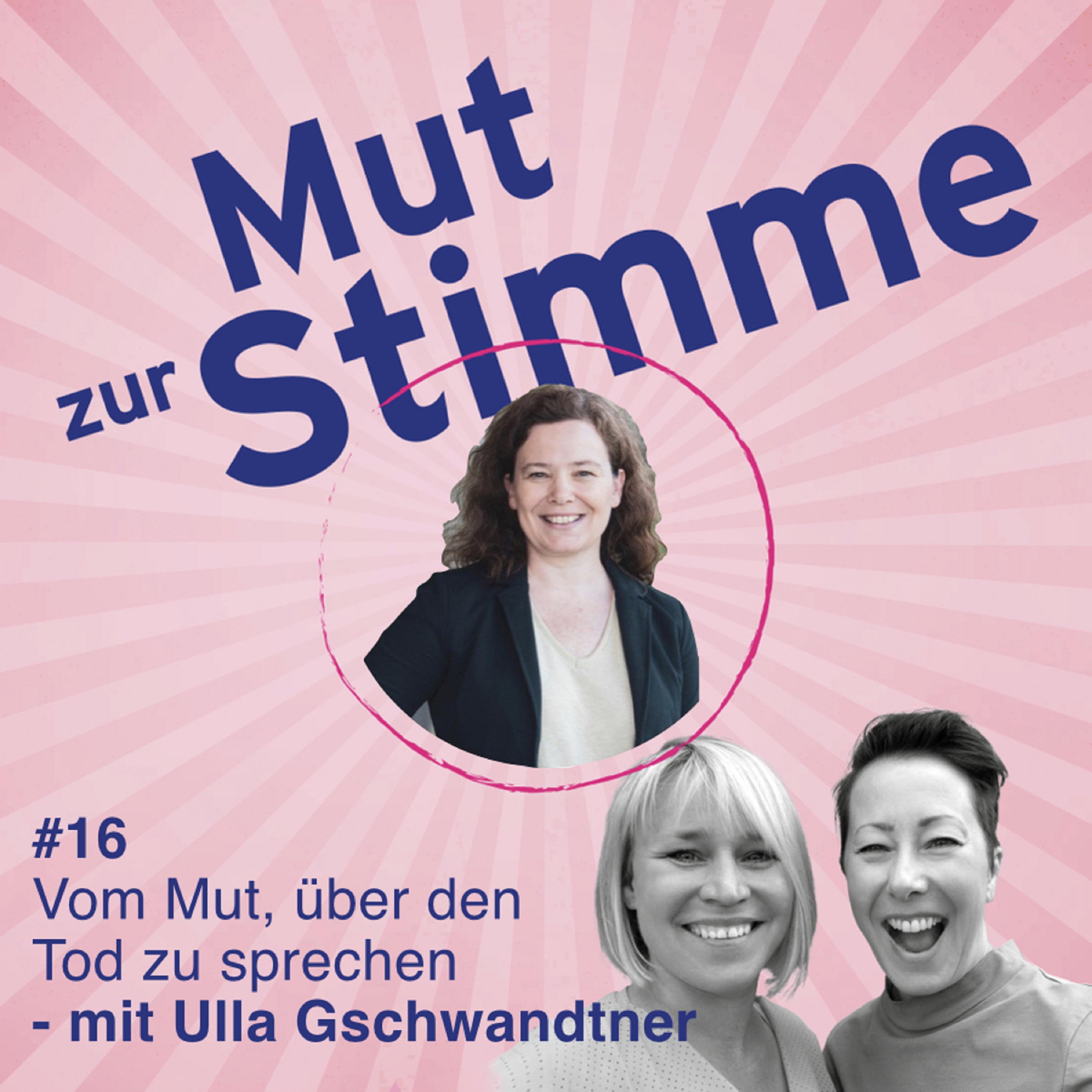 Vom Mut, über den Tod zu sprechen - mit Ulla Gschwandtner