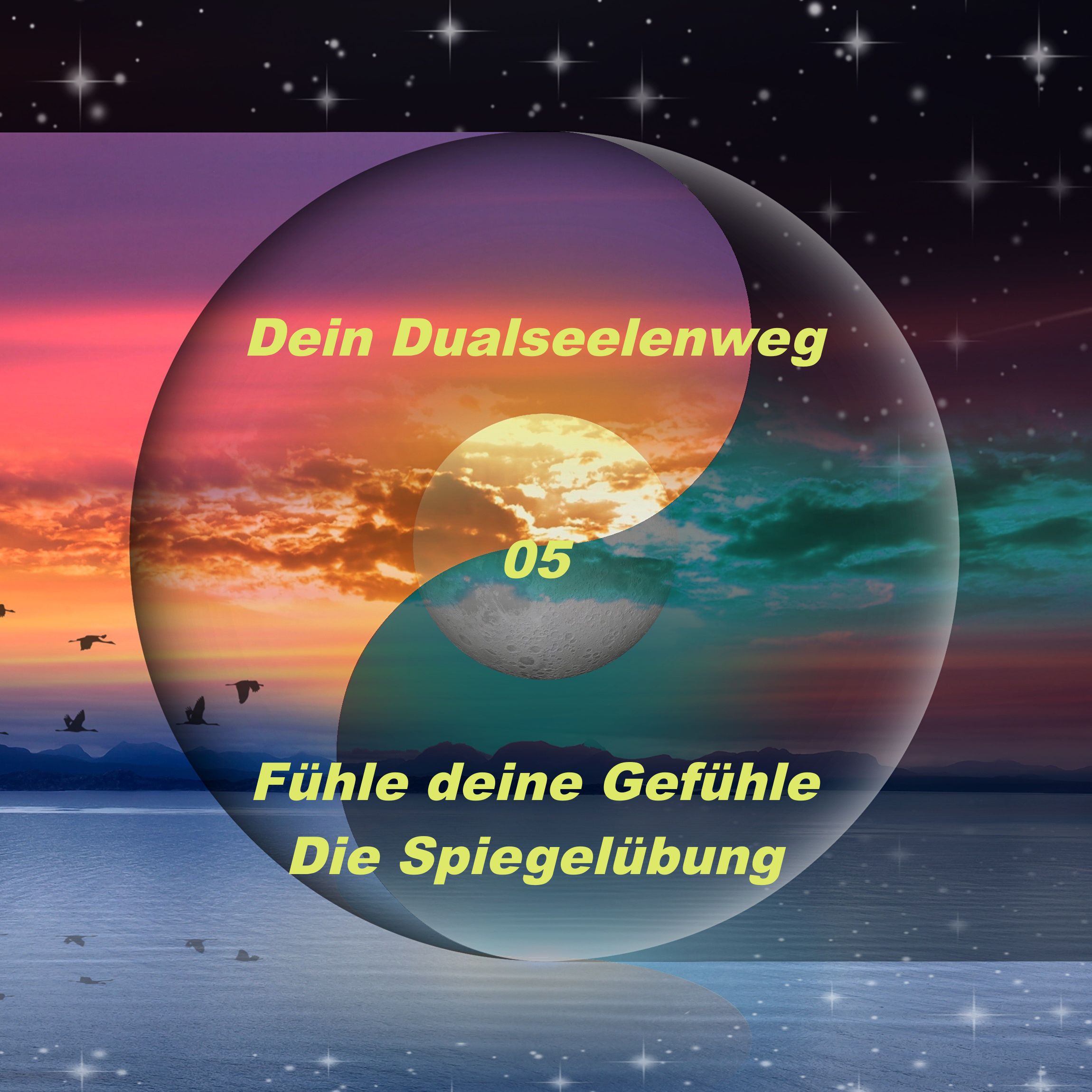 05 - Fühle deine Gefühle und meistere die Spiegelübung episode artwork
