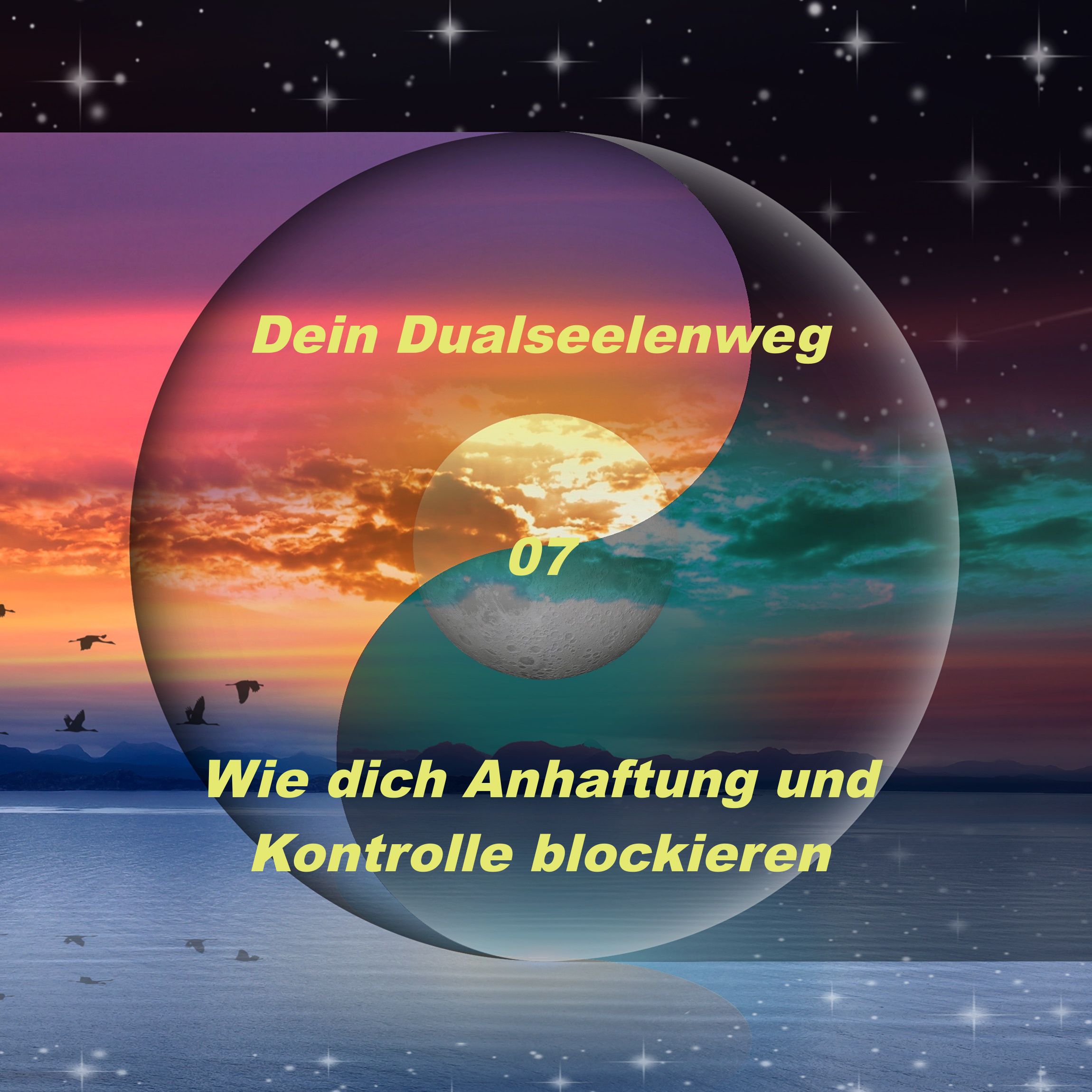 07 - Wie dich Anhaftung und Kontrolle blockieren episode artwork