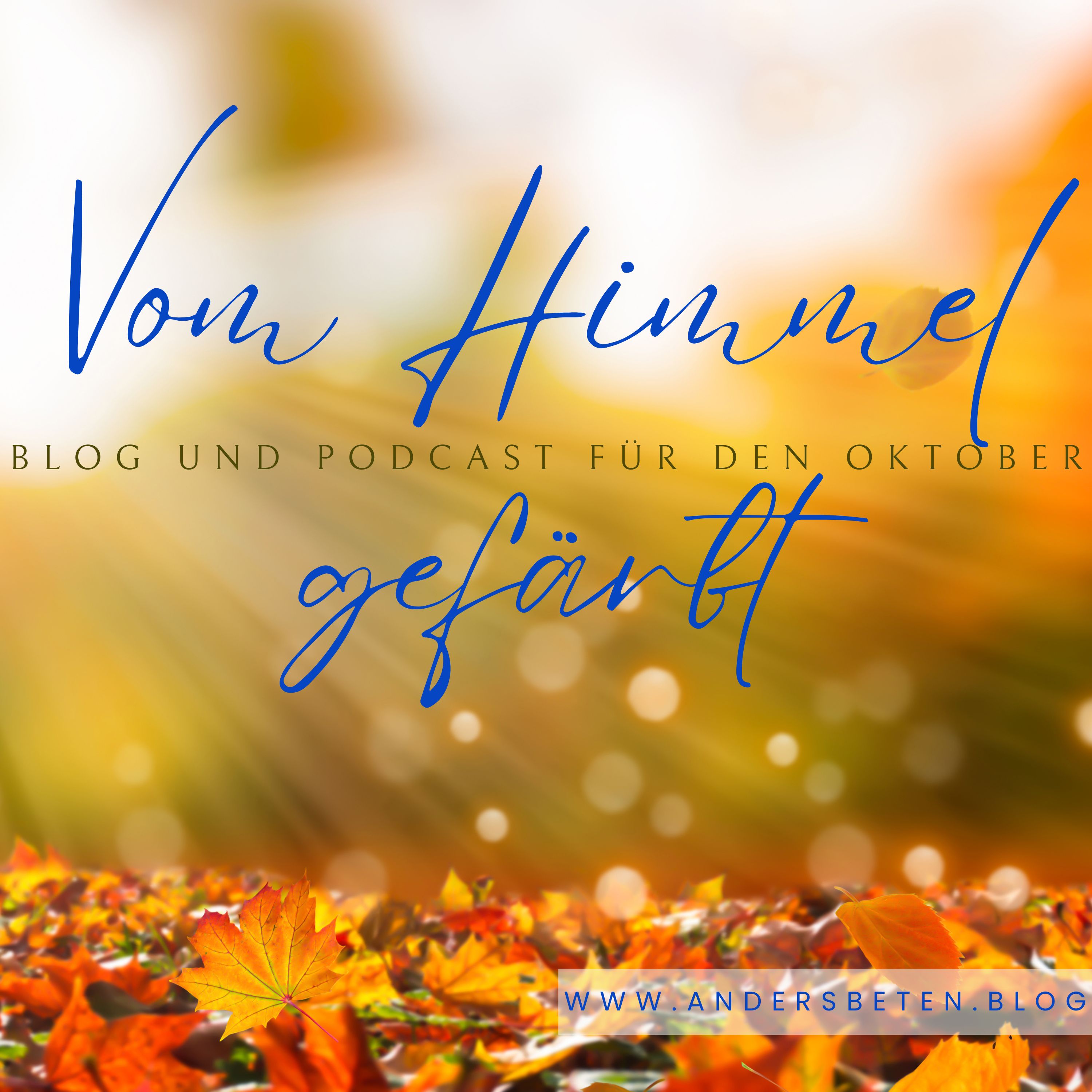 Vom Himmel gefärbt - Podcast für den Oktober