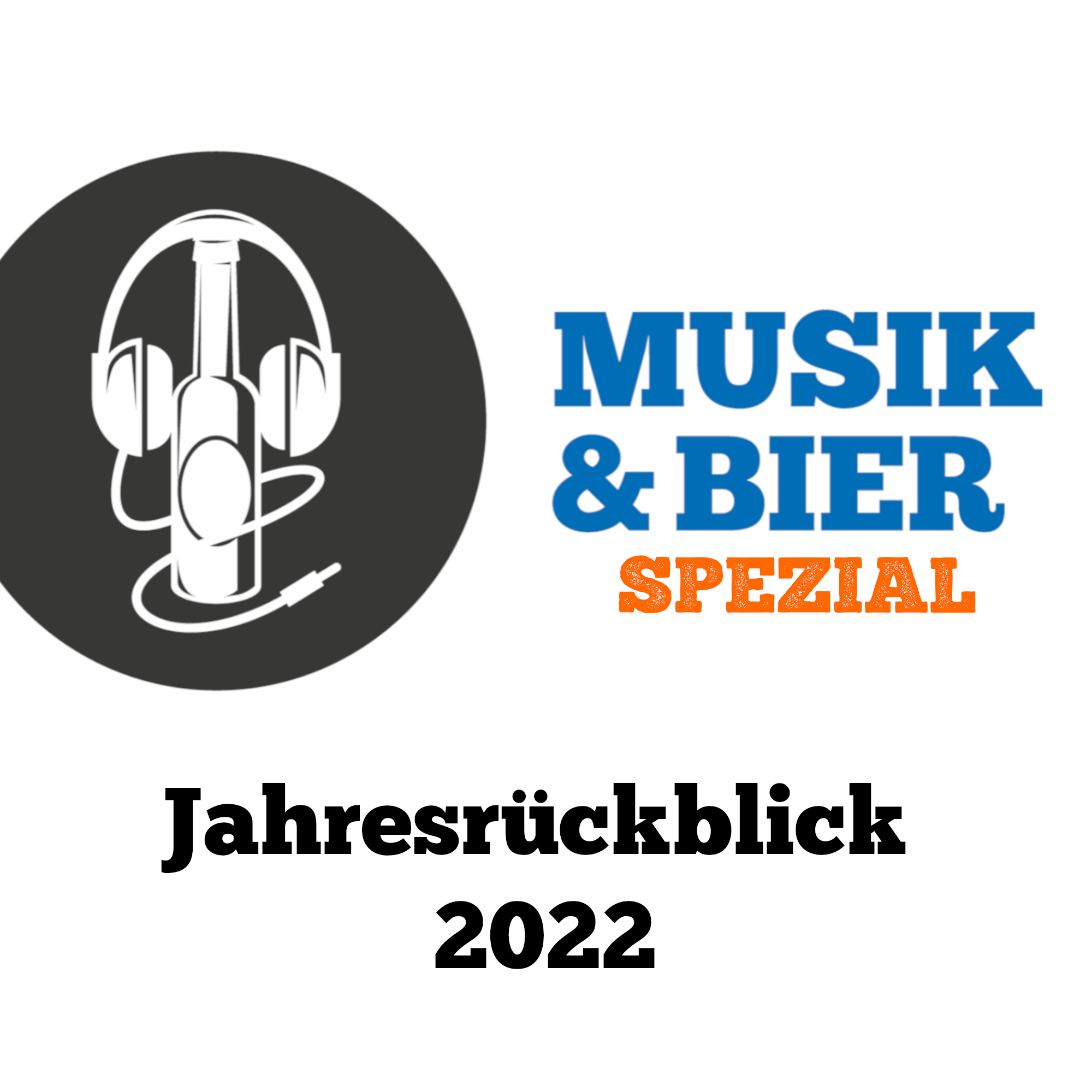 Musik & Bier Spezial: Jahresrückblick 2022 episode artwork