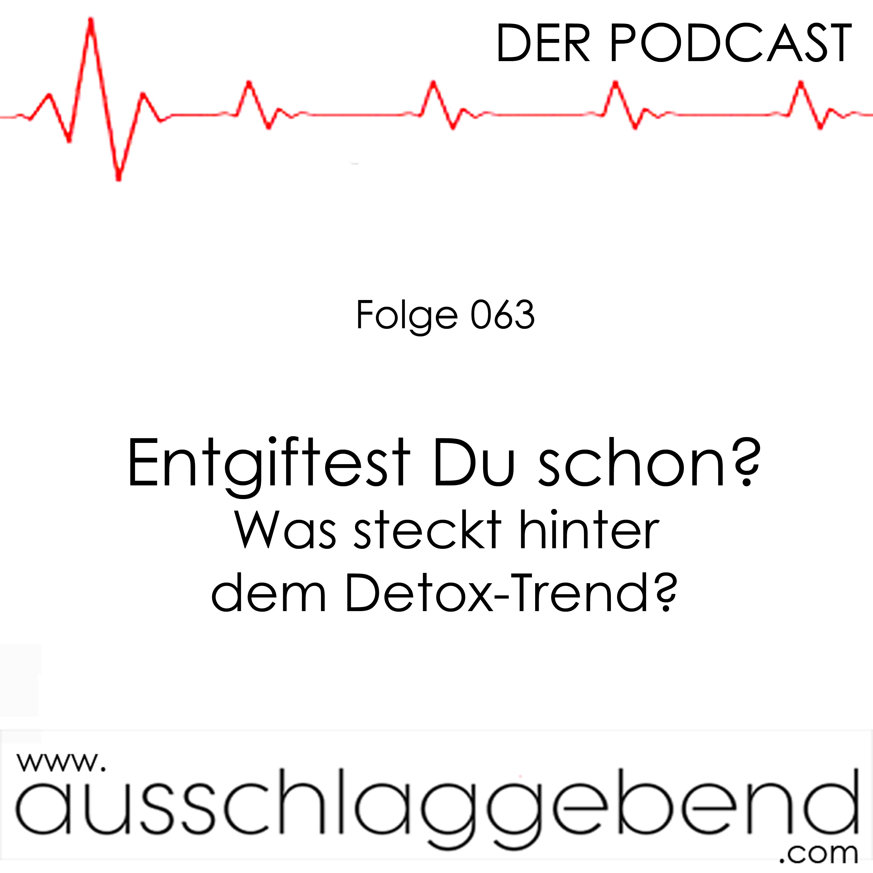 Folge 063 - Entgiftest Du schon? – Was steckt hinter dem Detox-Trend? episode artwork