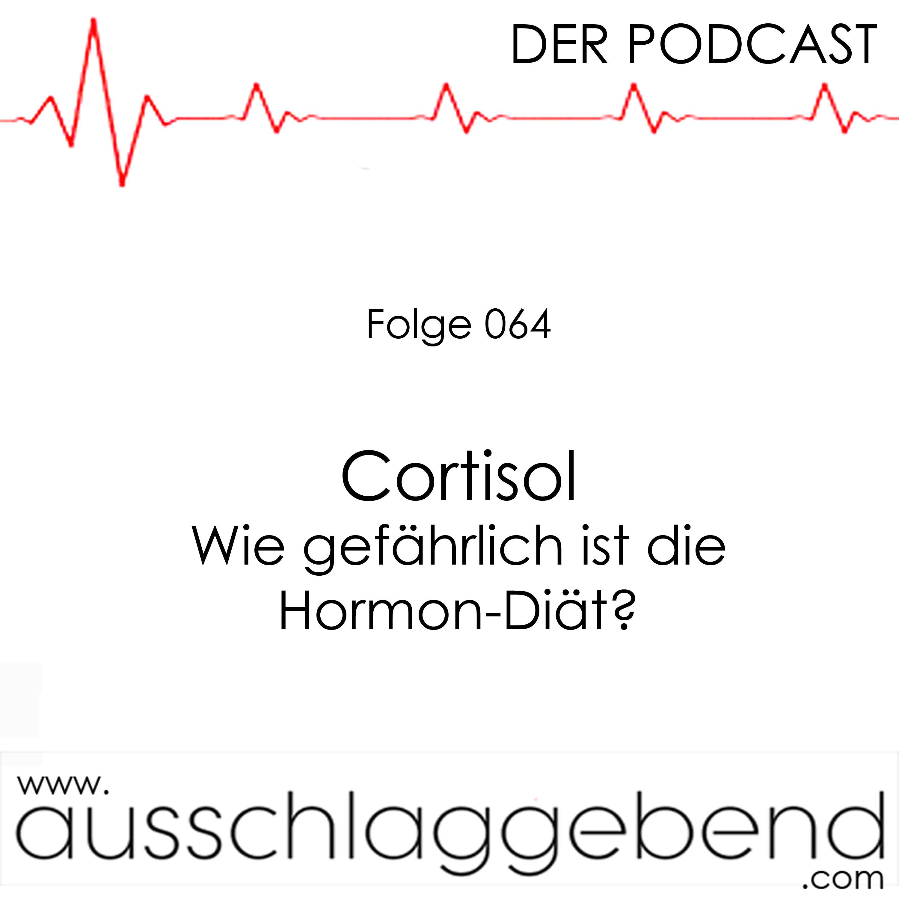 Folge 064 - Cortisol - Wie gefährlich ist die Hormon-Diät? episode artwork