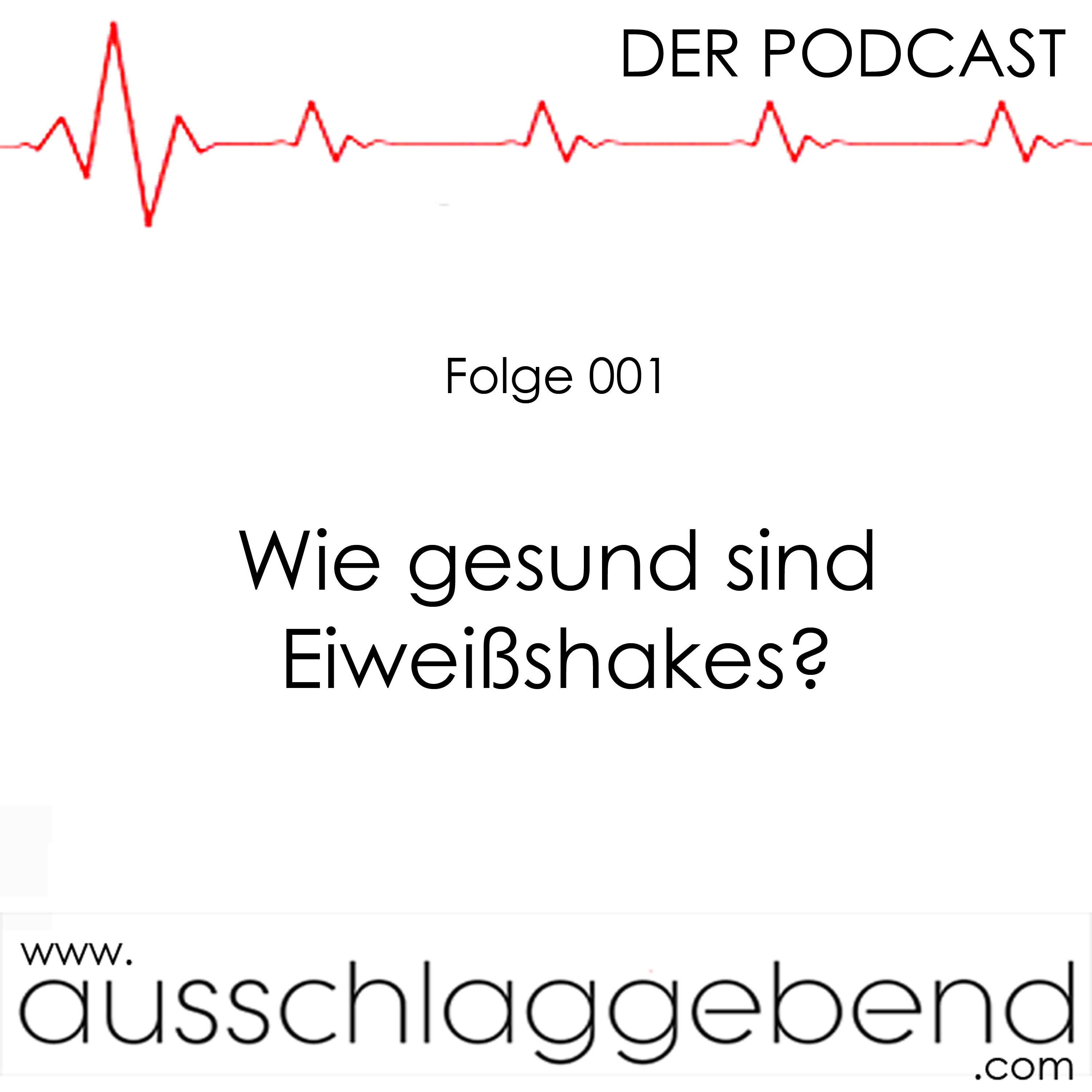Folge 001 - Wie gesund sind Eiweißshakes? episode artwork