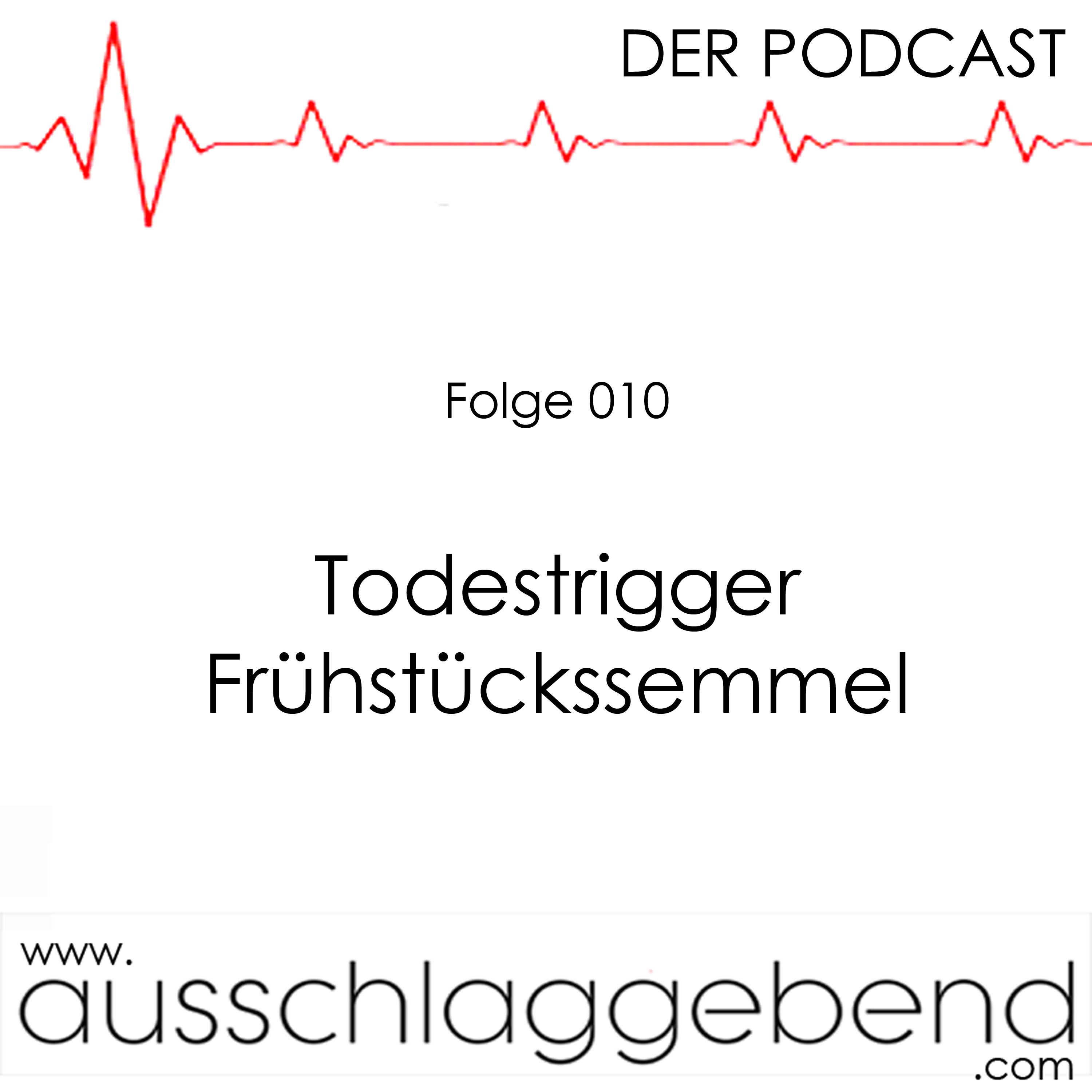 Folge 010 - Todestrigger Frühstückssemmel episode artwork