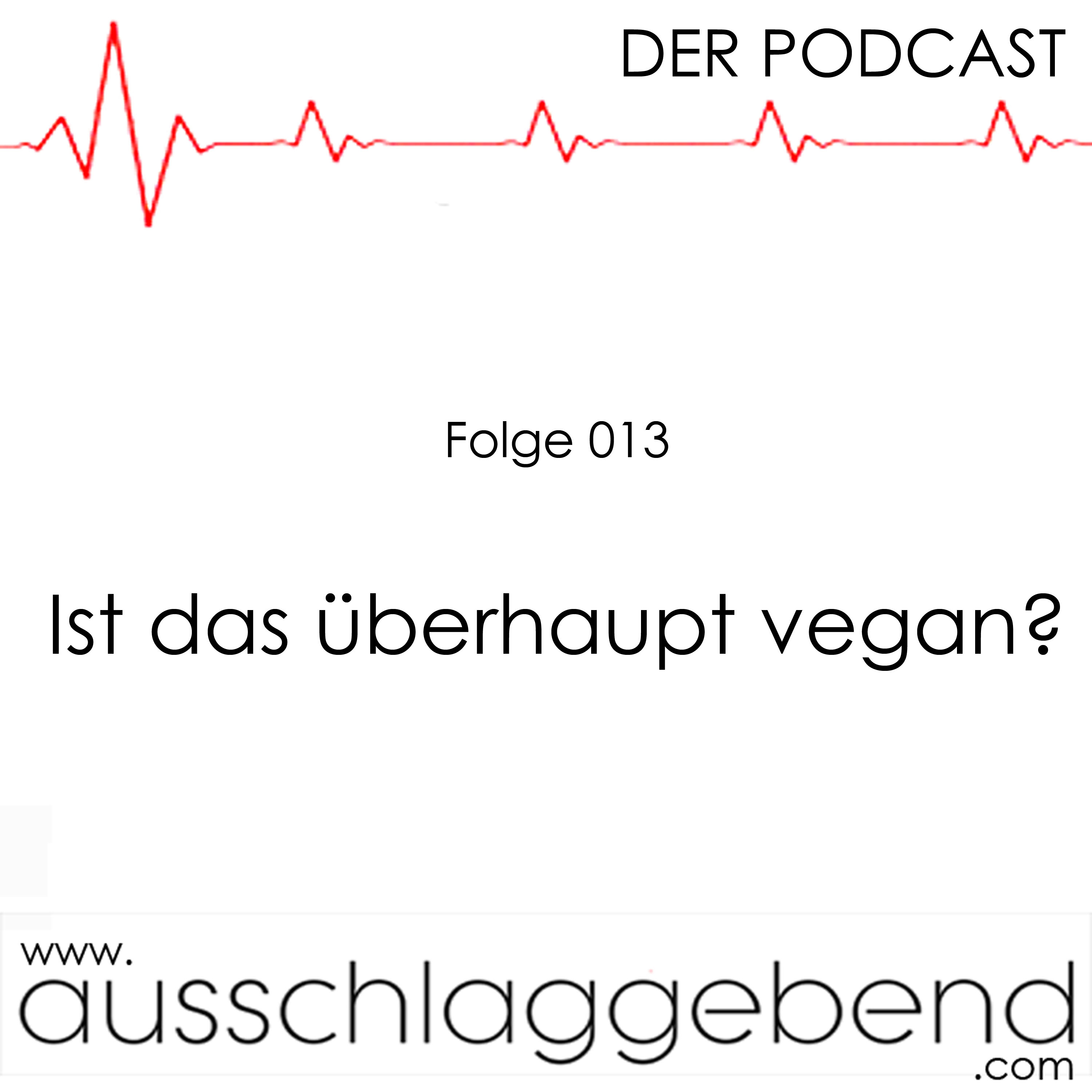 Folge 013 - Ist das überhaupt vegan? episode artwork
