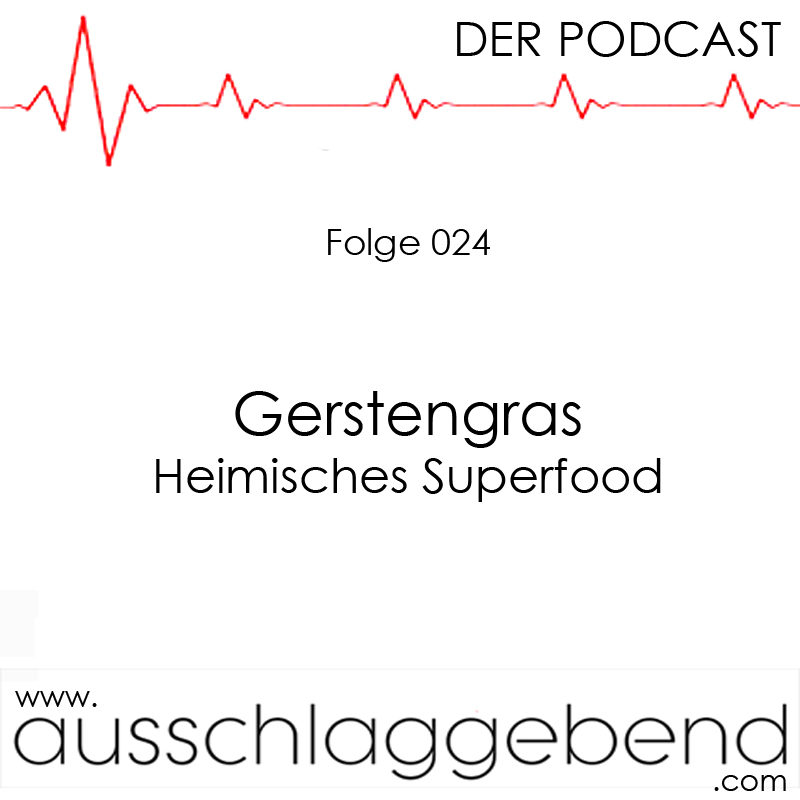 Folge 024 - Gerstengras - Heimisches Superfood episode artwork