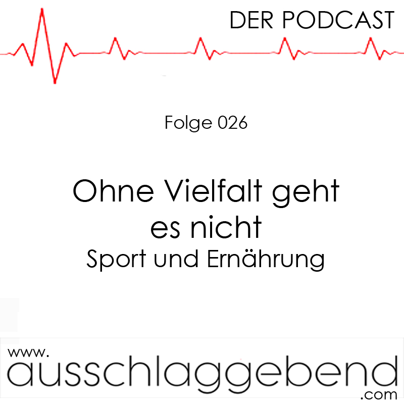 Folge 026 - Ohne Vielfalt geht es nicht - Sport und Ernährung episode artwork