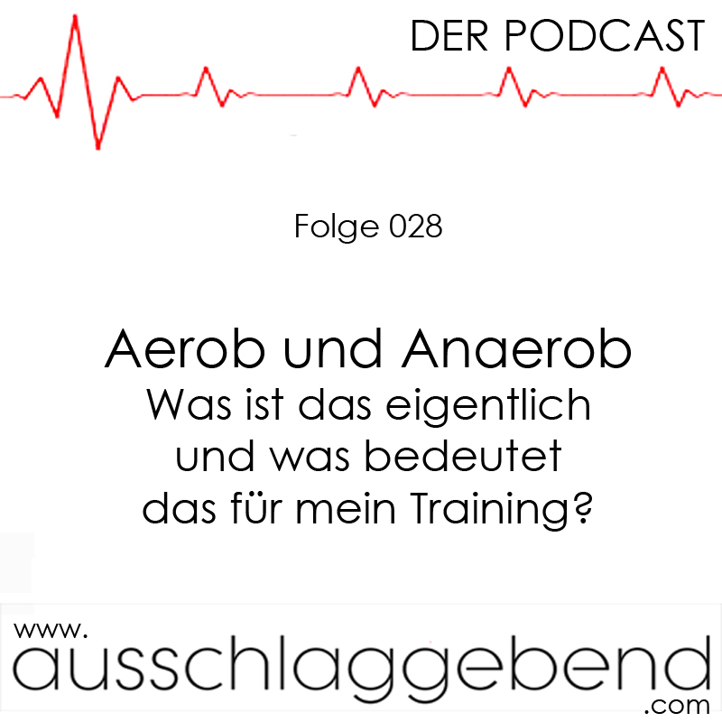 Folge 028 - Aerob und Anaerob - Was ist das eigentlich und was bedeutet das für mein Training? episode artwork