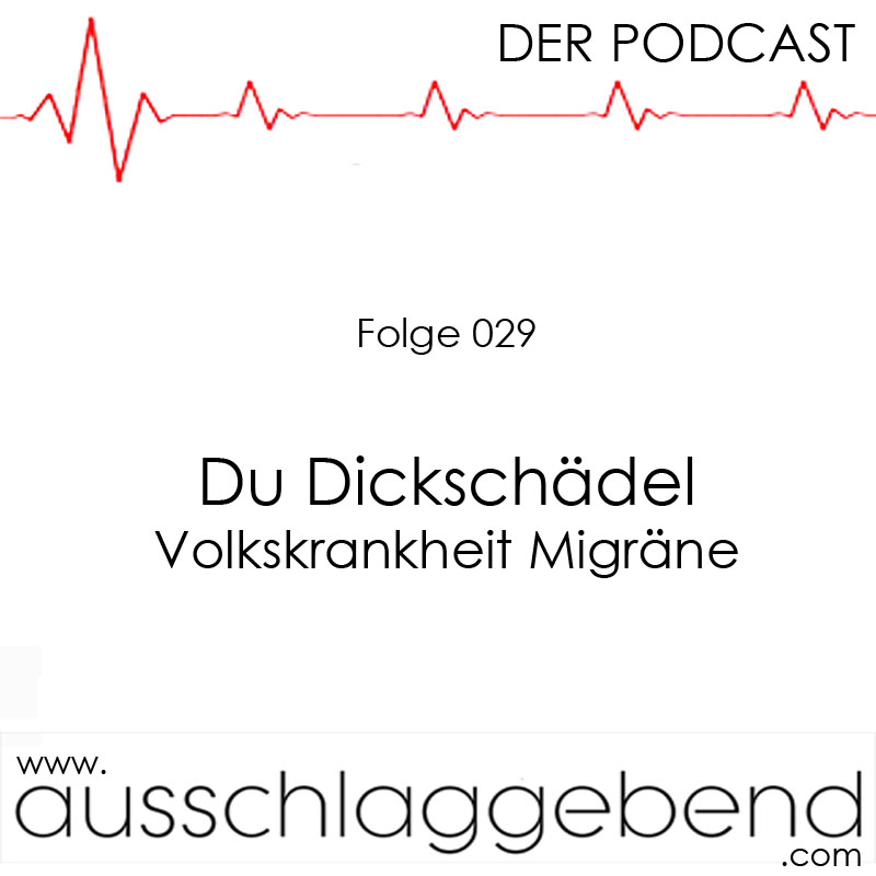 Folge 029 - Du Dickschädel - Volkskrankheit Migräne episode artwork