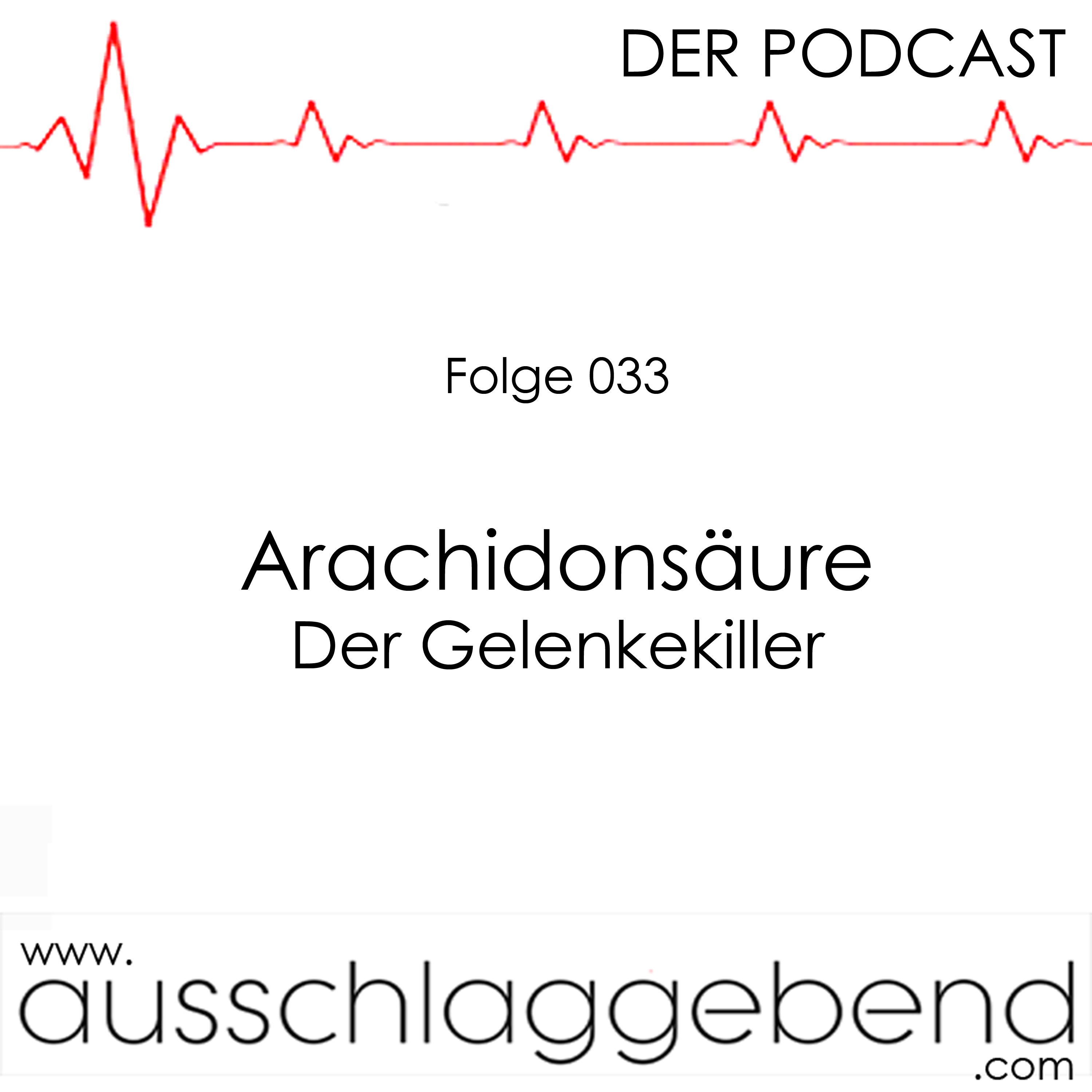 Folge 033 - Arachidonsäure - Der Gelenkekiller episode artwork