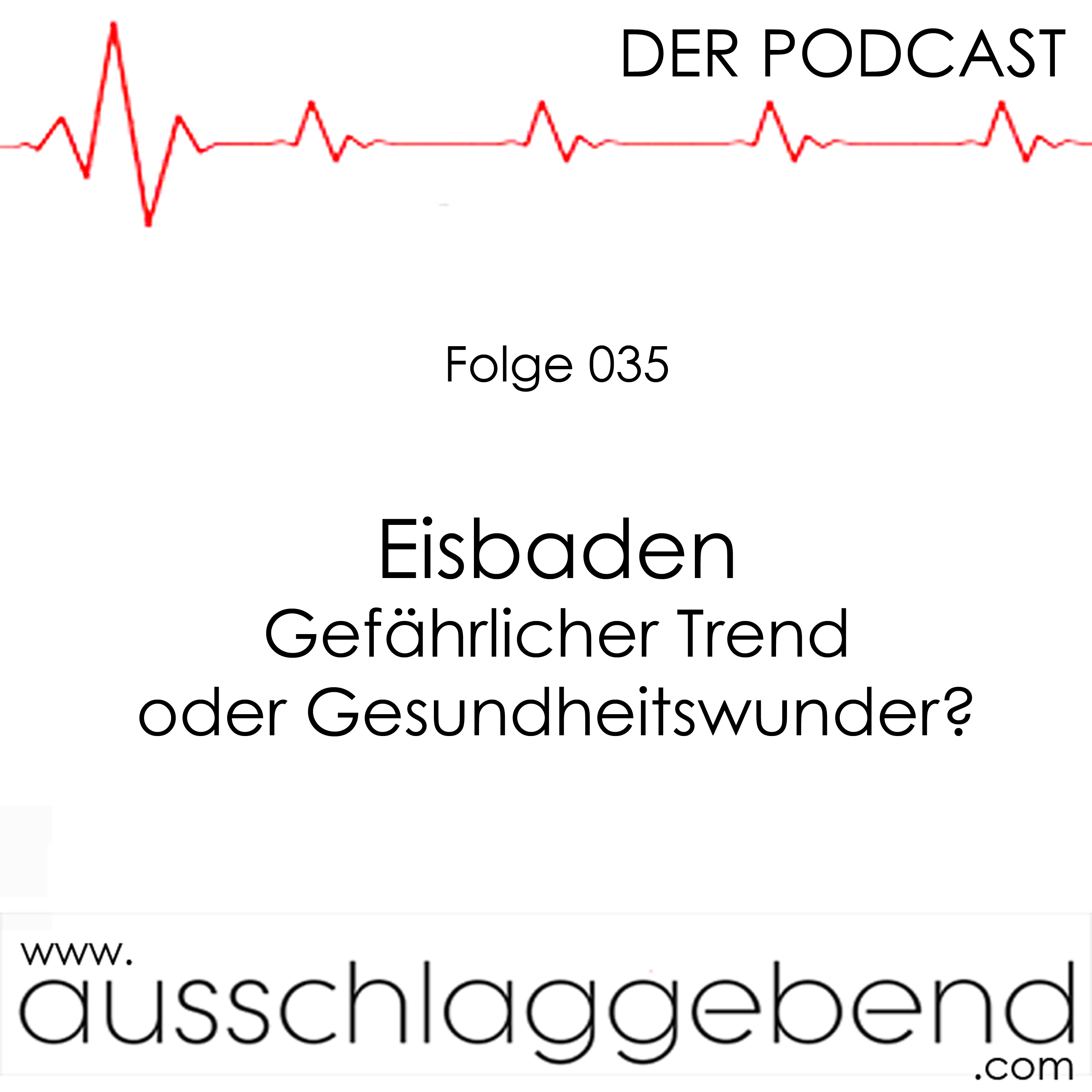 Folge 035 - Eisbaden - Gefährlicher Trend oder Gesundheitswunder? episode artwork