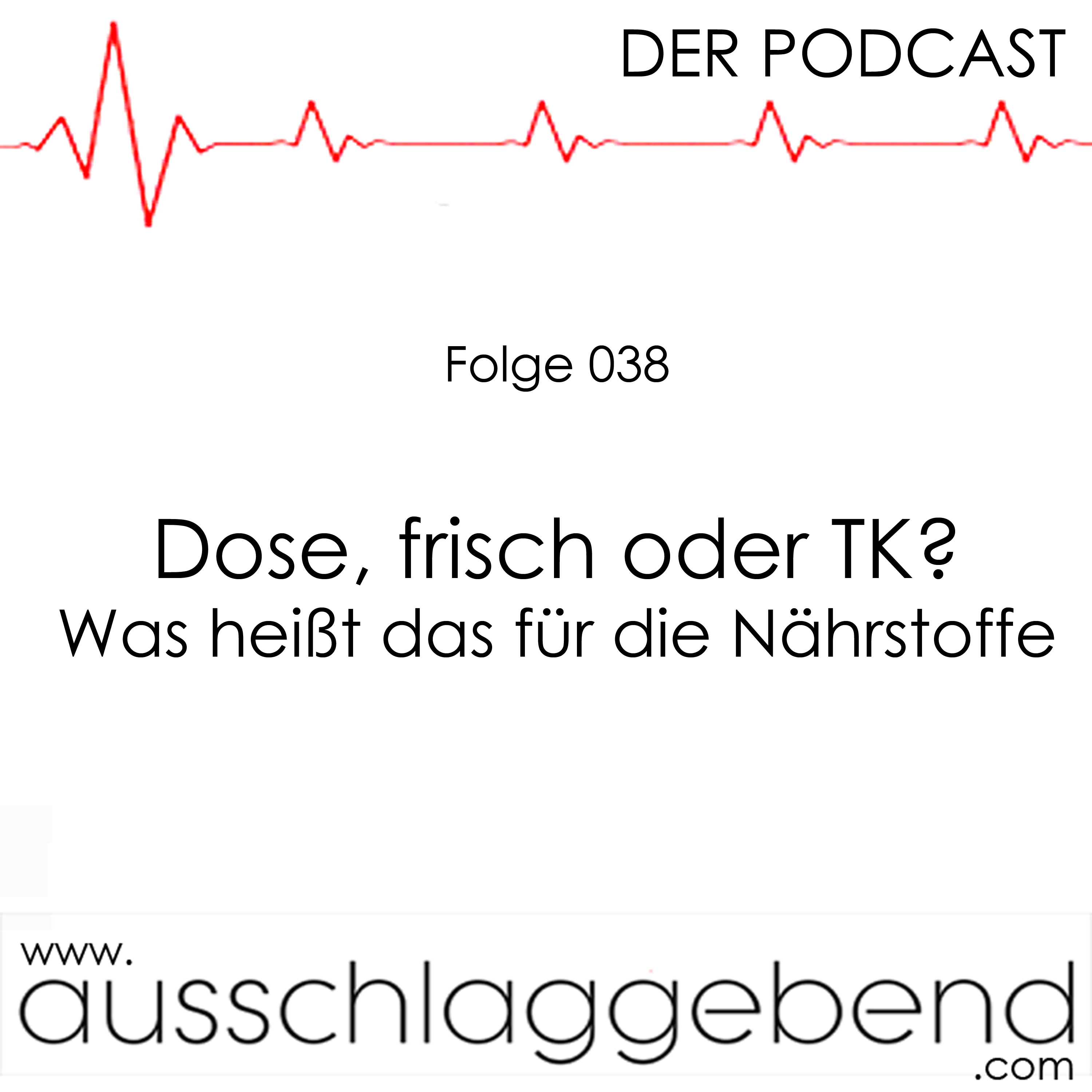 Folge 038 - Dose, frisch oder TK? - Was heißt das für die Nährstoffe? episode artwork