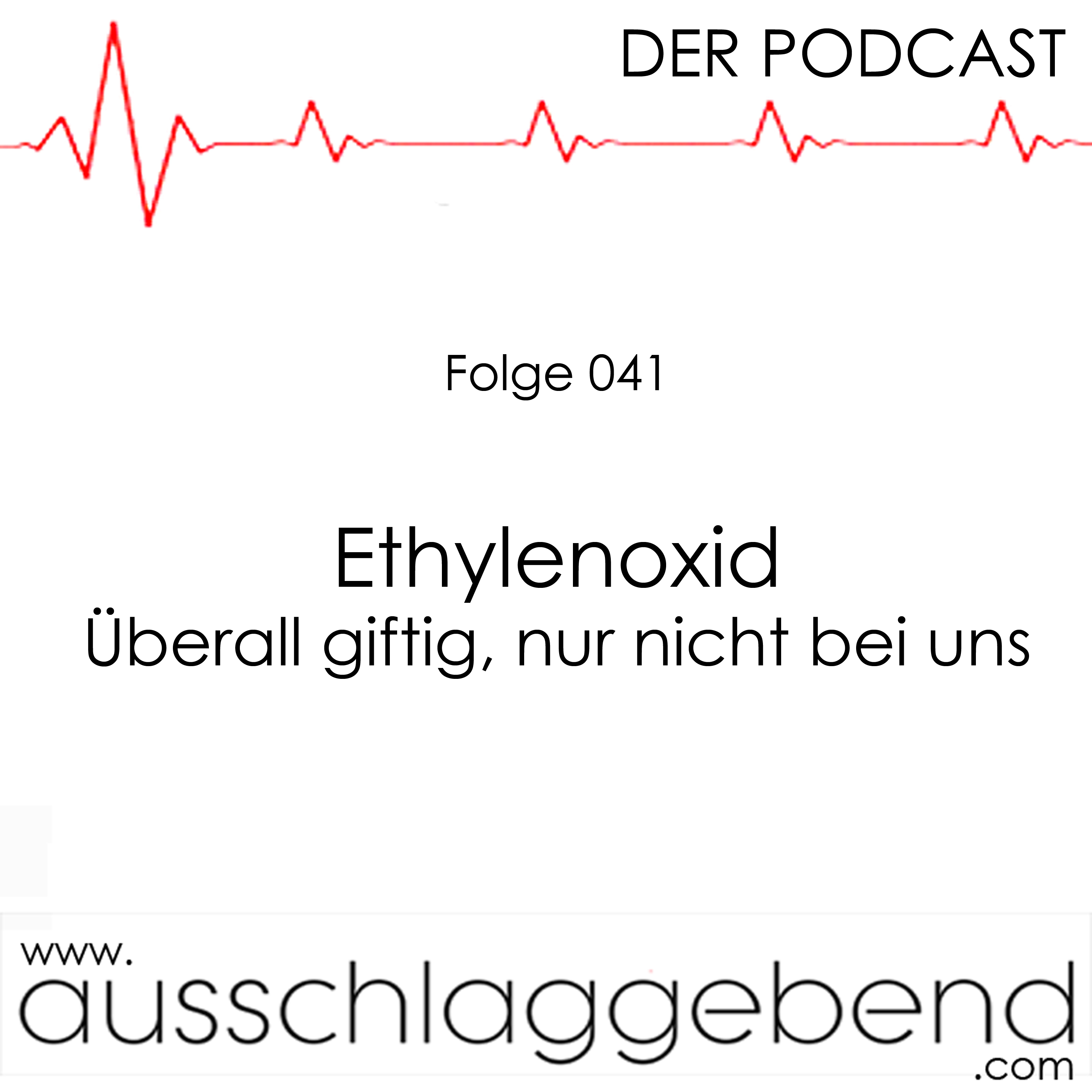 Folge 041 - Ethylenoxid - Überall giftig, nur nicht bei uns episode artwork