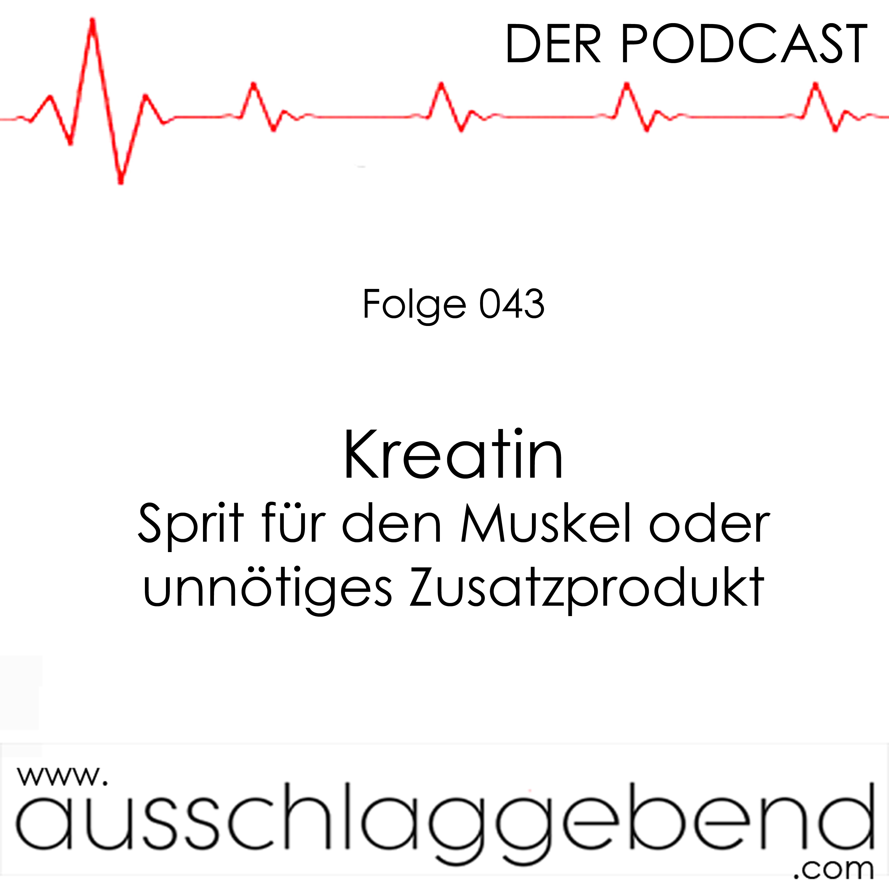 Folge 043 - Kreatin – Sprit für den Muskel oder unnötiges Zusatzprodukt? episode artwork