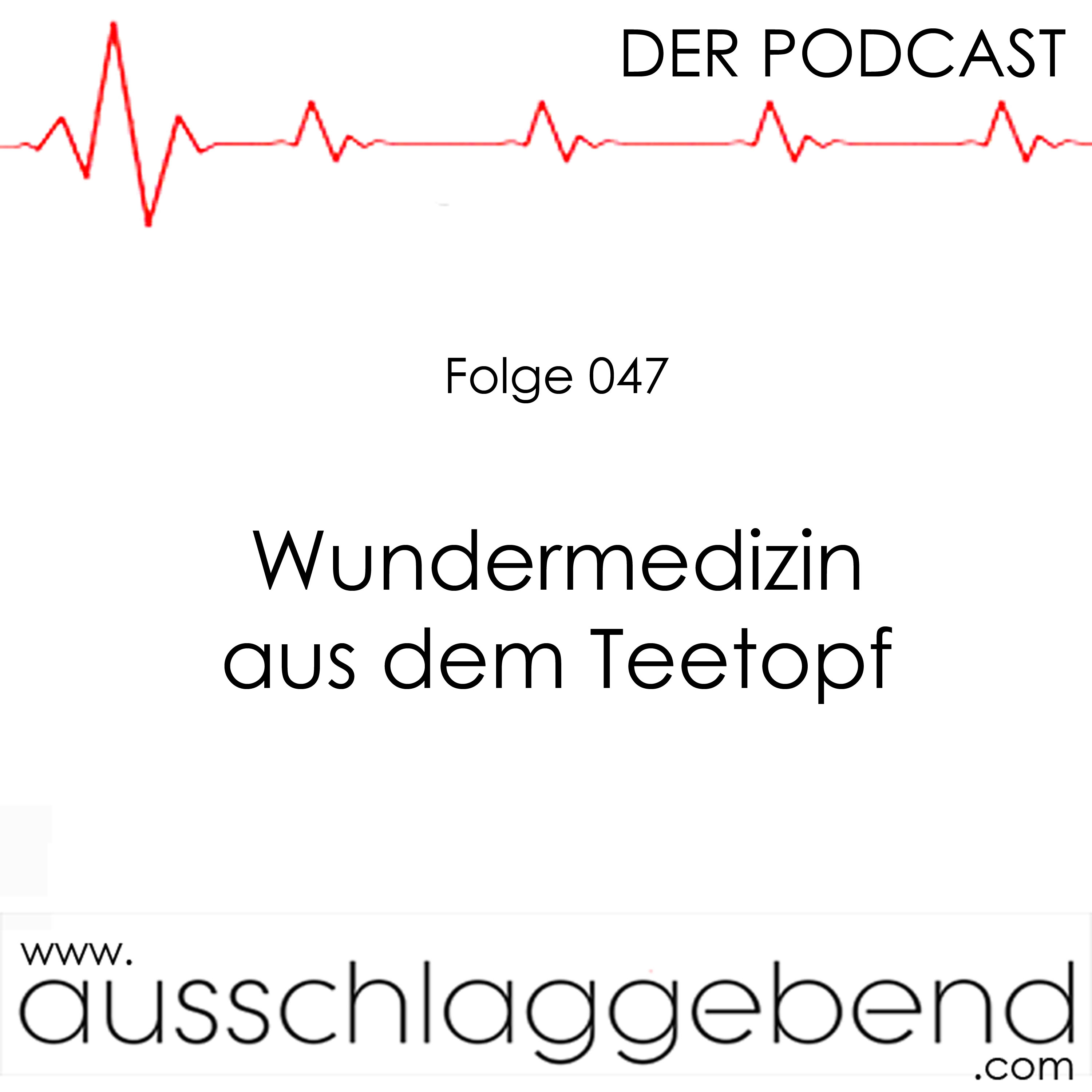 Folge 047 - Wundermedizin aus dem Teetopf episode artwork