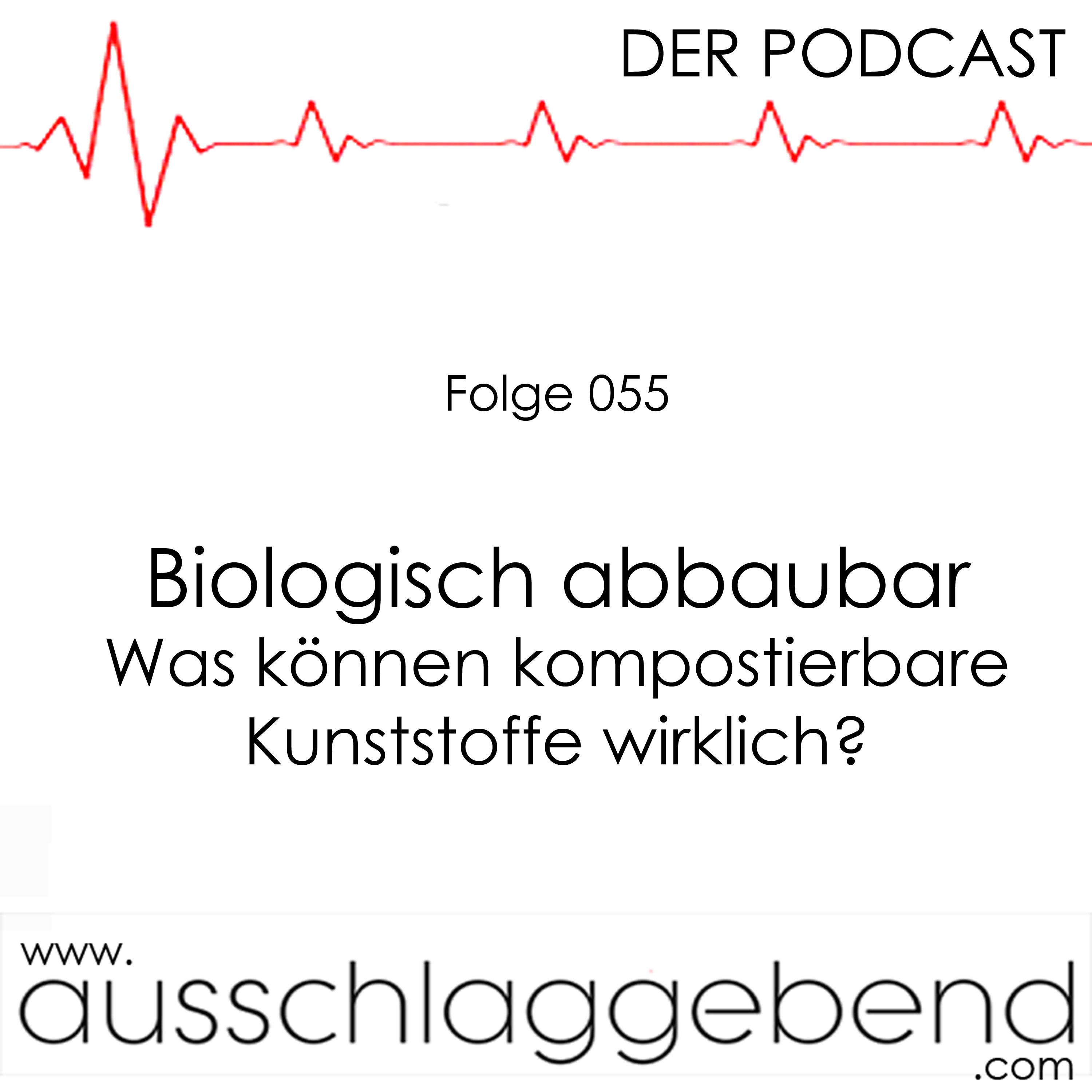 Folge 055 - Biologisch abbaubar - Was können kompostiere Kunststoffe wirklich? episode artwork