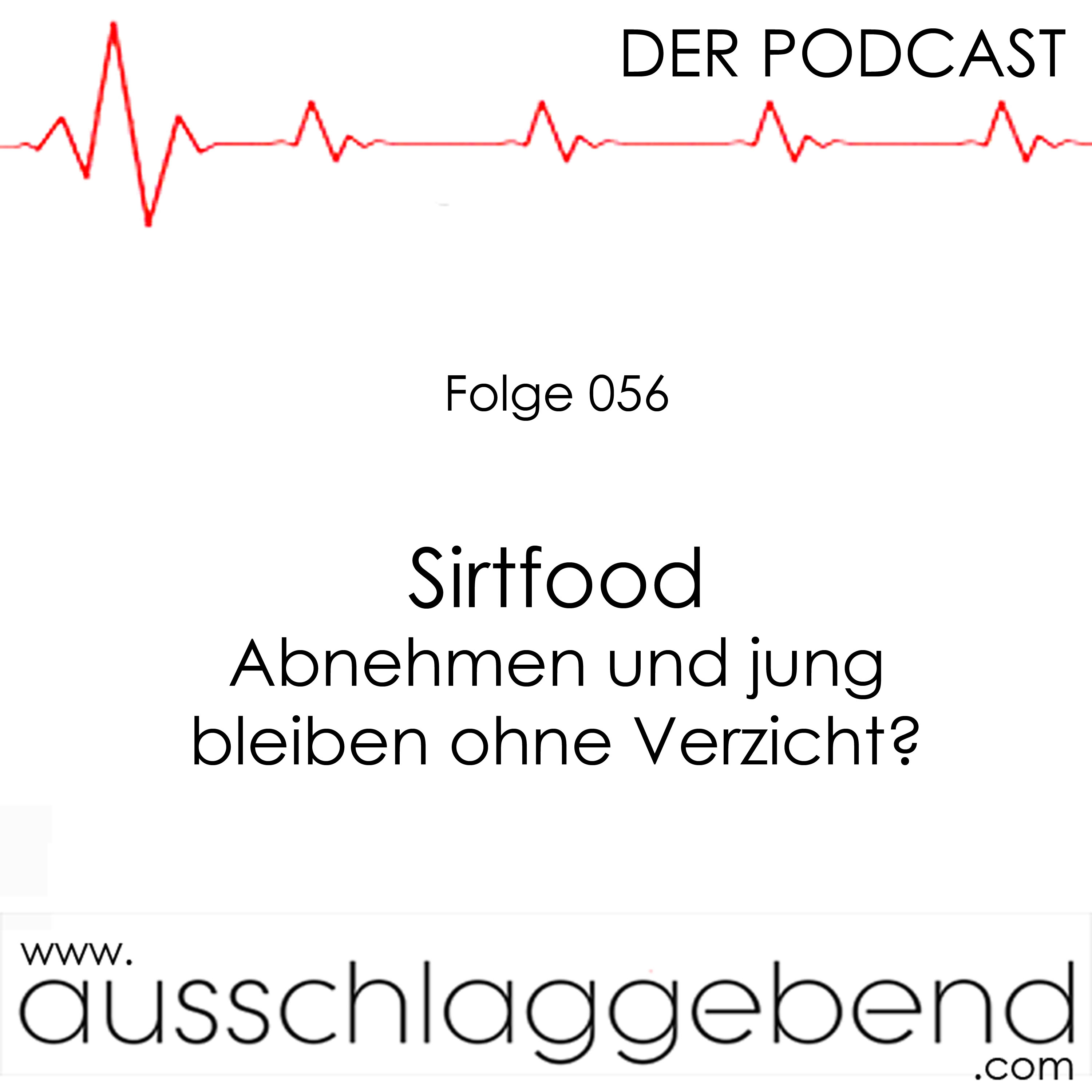 Folge 056 - Sirtfood - Abnehmen und jung bleiben ohne Verzicht?