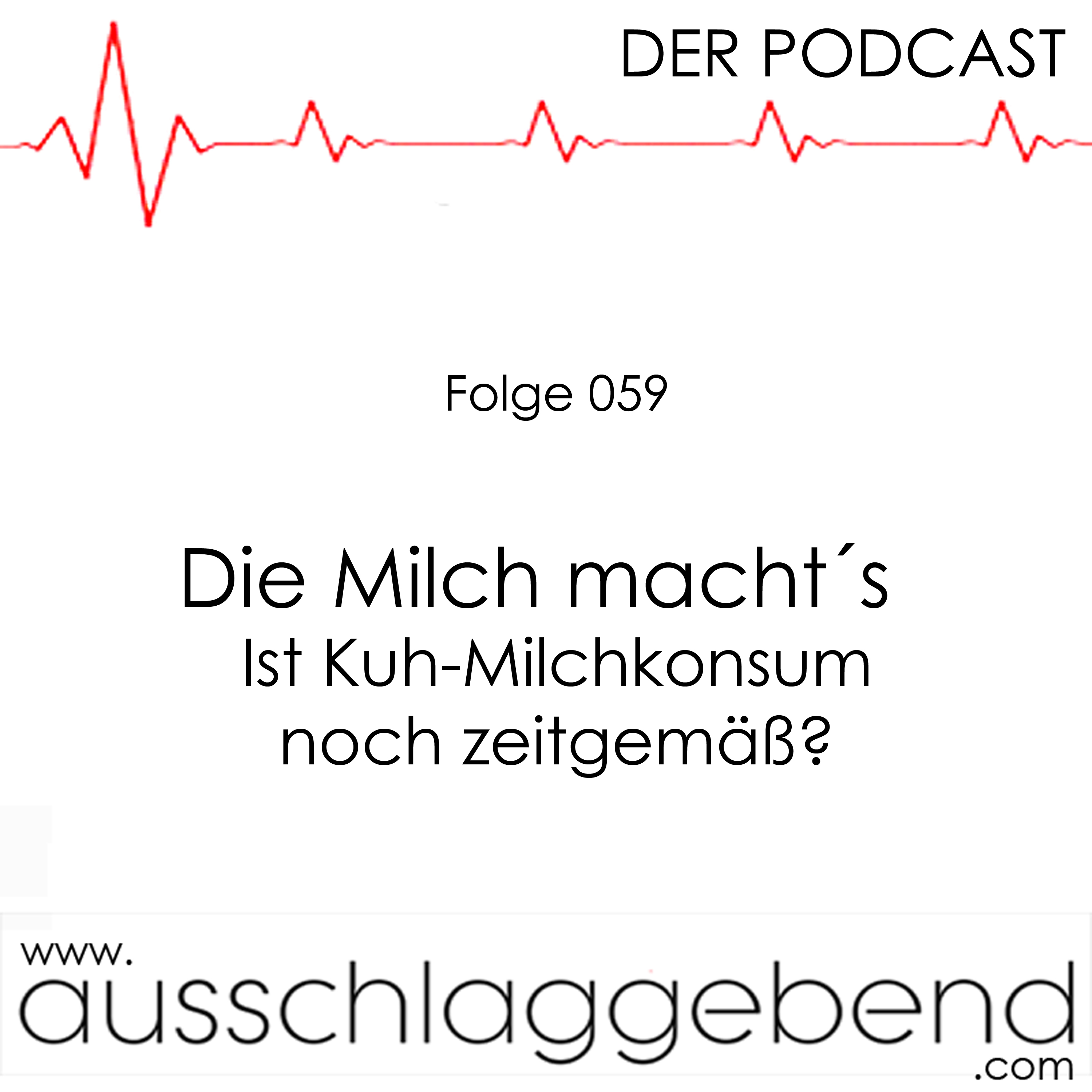 Folge 059 - Die Milch macht´s - Ist Kuh-Milchkonsum noch zeitgemäß? episode artwork