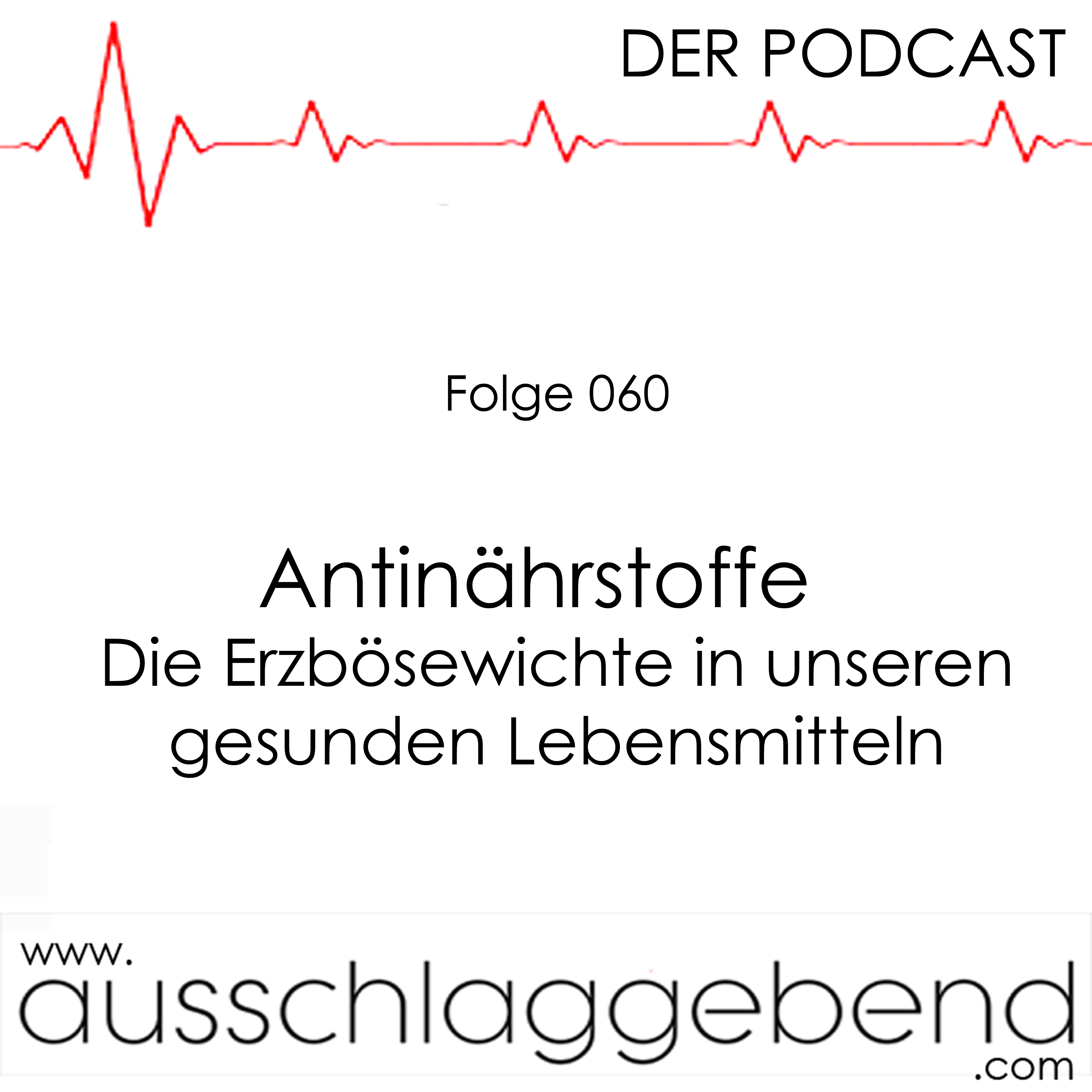 Folge 060 - Antinährstoffe – Die Erzbösewichte in unseren gesunden Lebensmitteln episode artwork