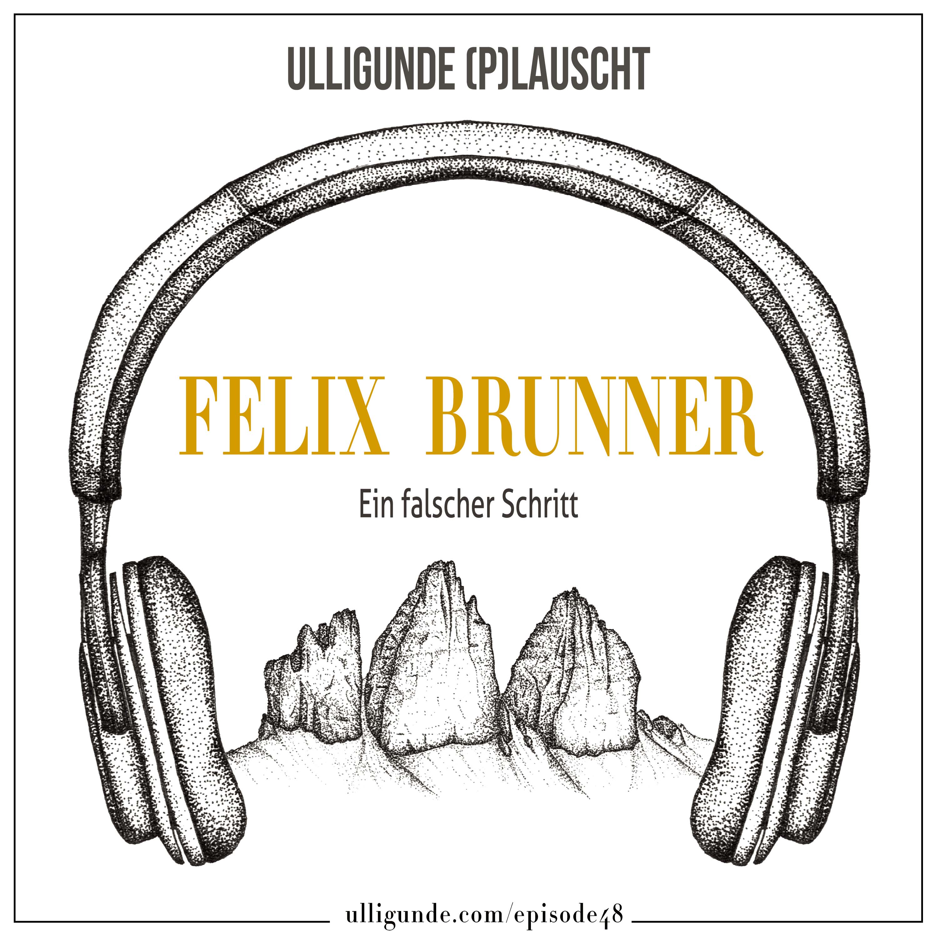 Ep48: Felix Brunner (Ein falscher Schritt) episode artwork