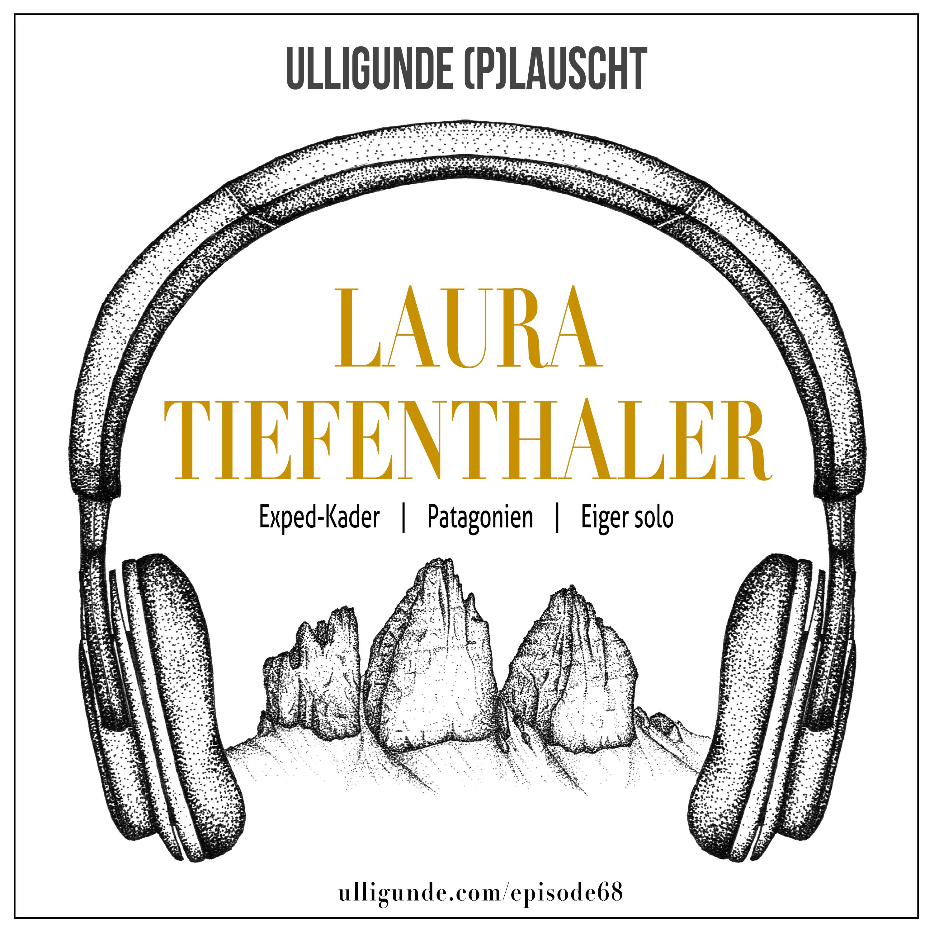 Ep68: Laura Tiefenthaler (Exped-Kader | Patagonien | Eiger solo) episode artwork