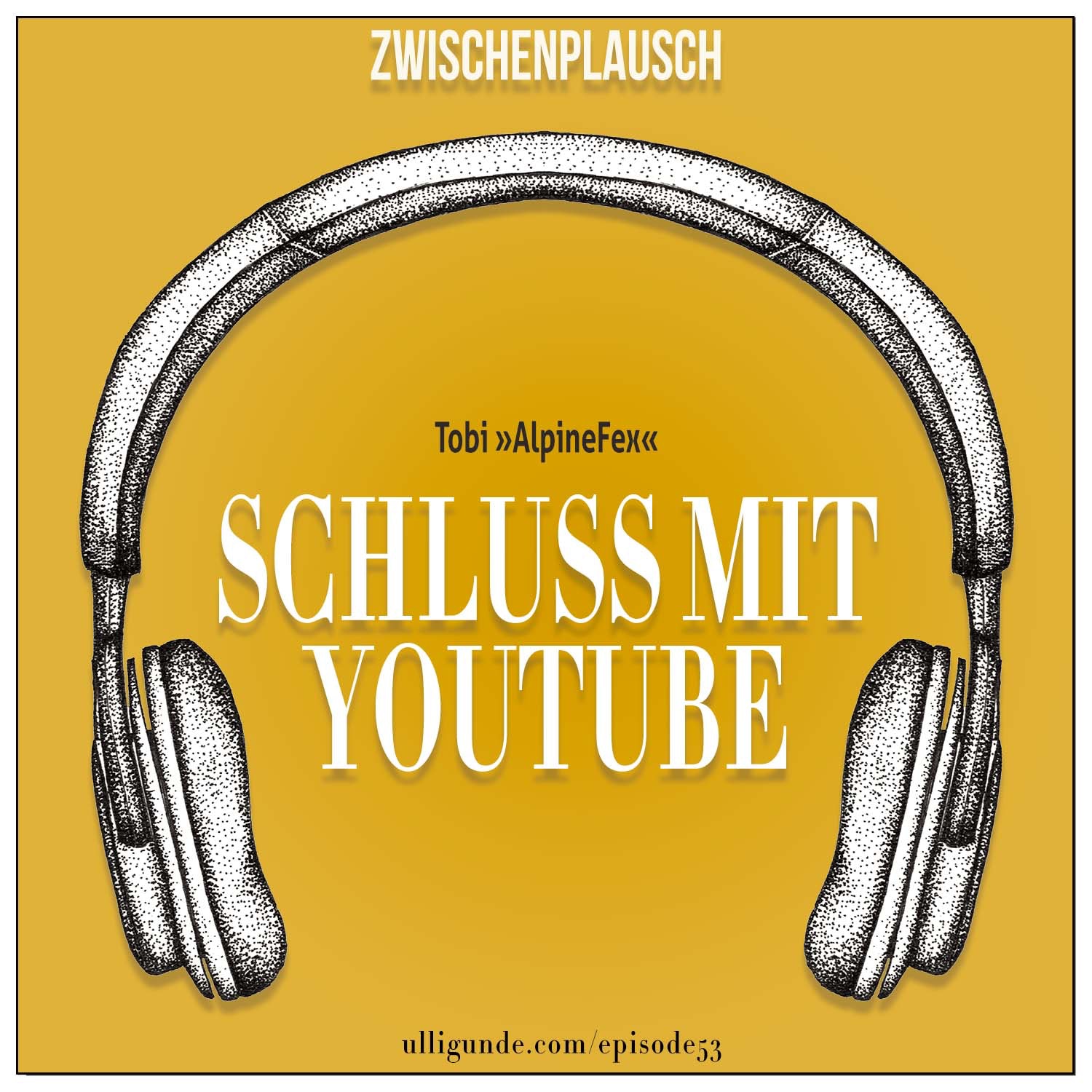 Ep53: Schluss mit YouTube (AlpineFex) episode artwork