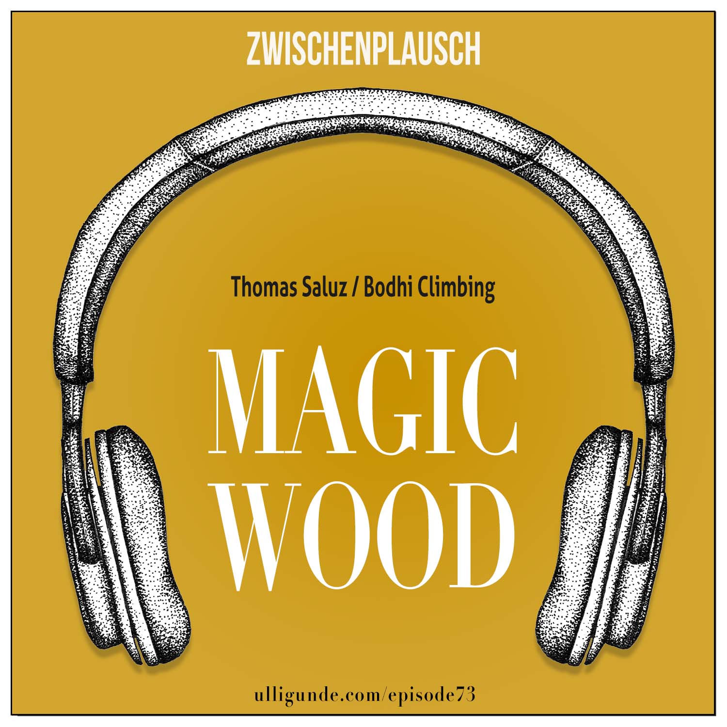 ZP73: Dirtbag-Times (Thomas Saluz/Bodhi Climbing Magic Wood) episode artwork
