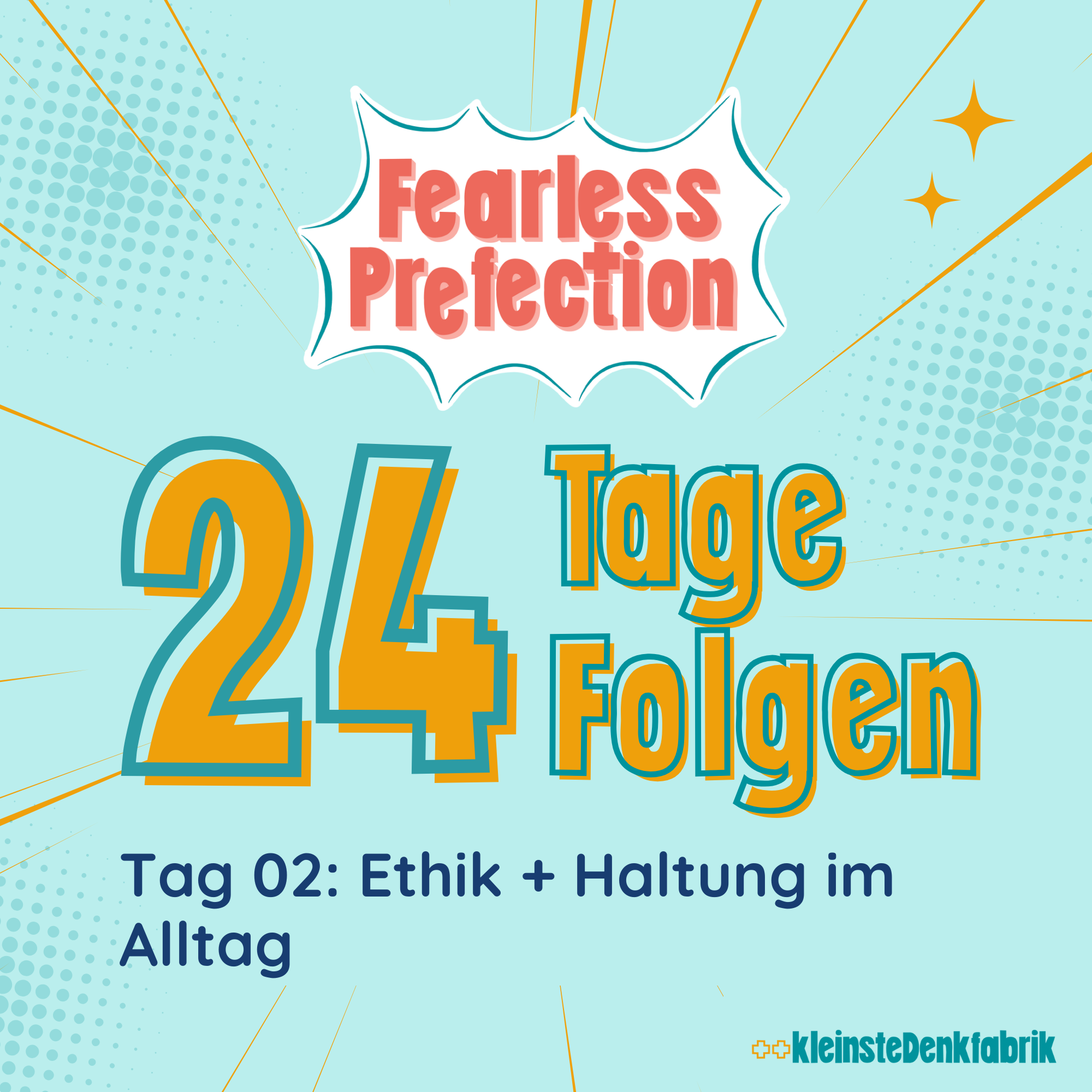 Tag 02:  Ethik + Haltung im Alltag - 24 Tage 24 Folgen- Fearless Prefection episode artwork