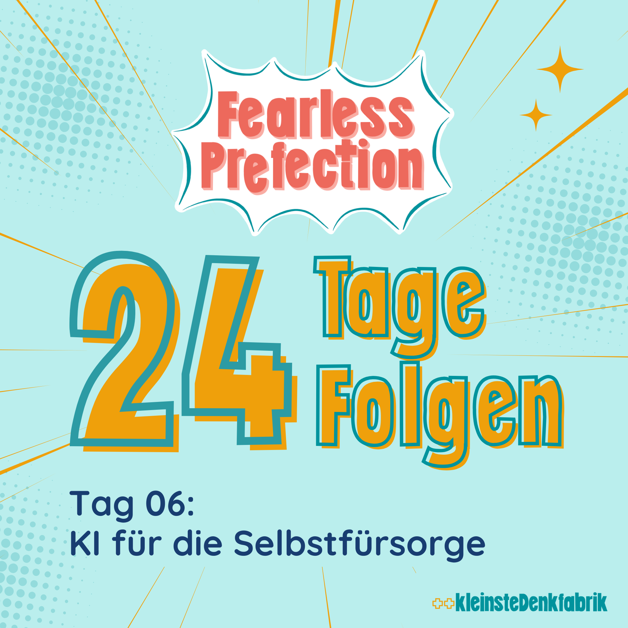 Tag 06:  KI für die Selbstfürsorge - 24 Tage 24 Folgen- Fearless Prefection episode artwork