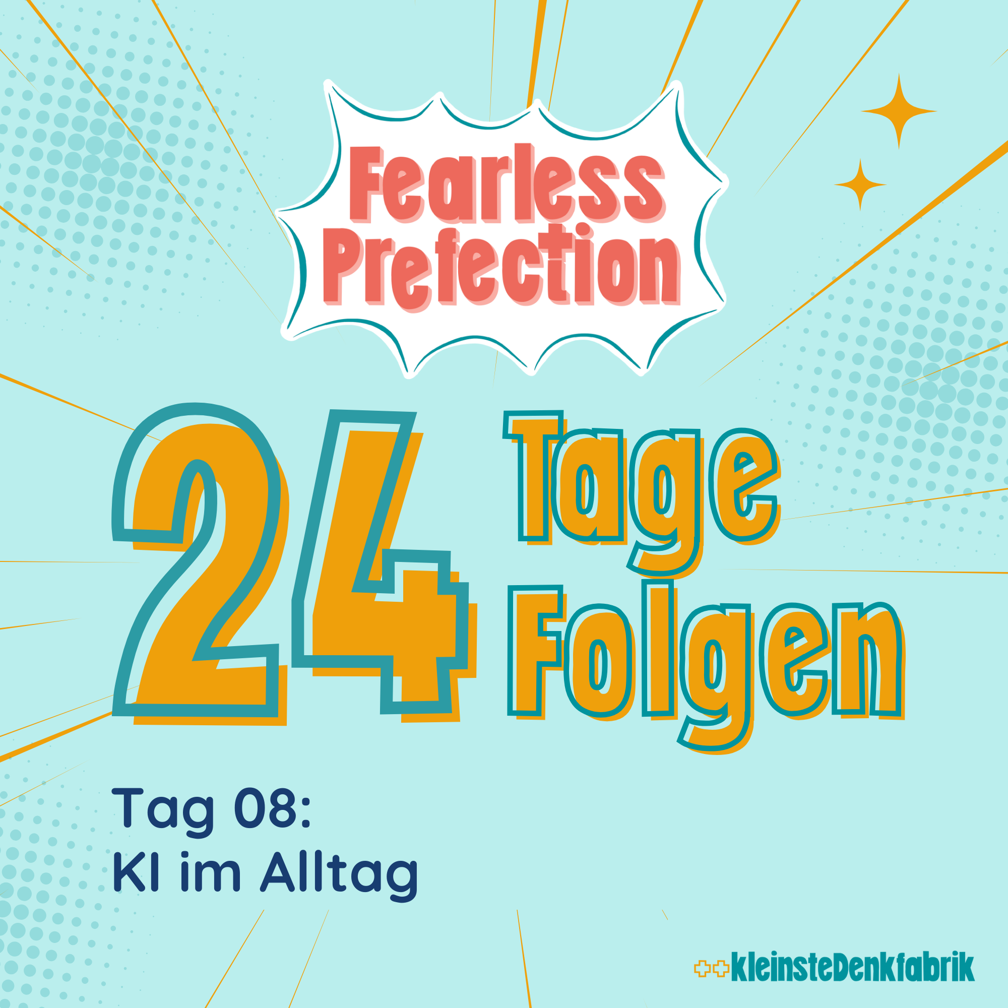 Tag 08:  KI im Alltag - 24 Tage 24 Folgen- Fearless Prefection episode artwork