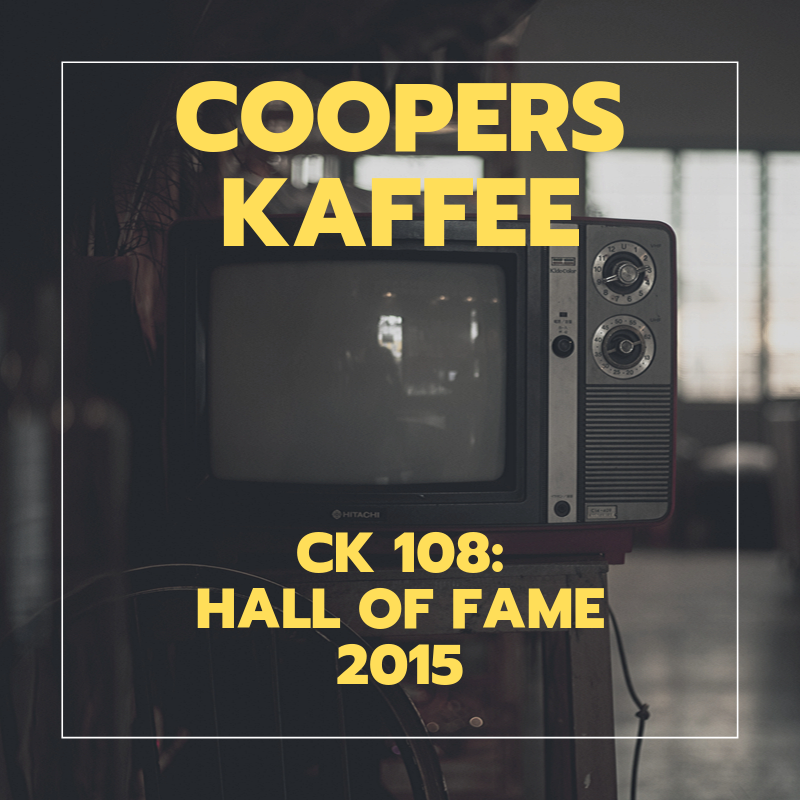 CK108: Coopers Serien Hall Of Fame Teil 5: 2015 episode artwork