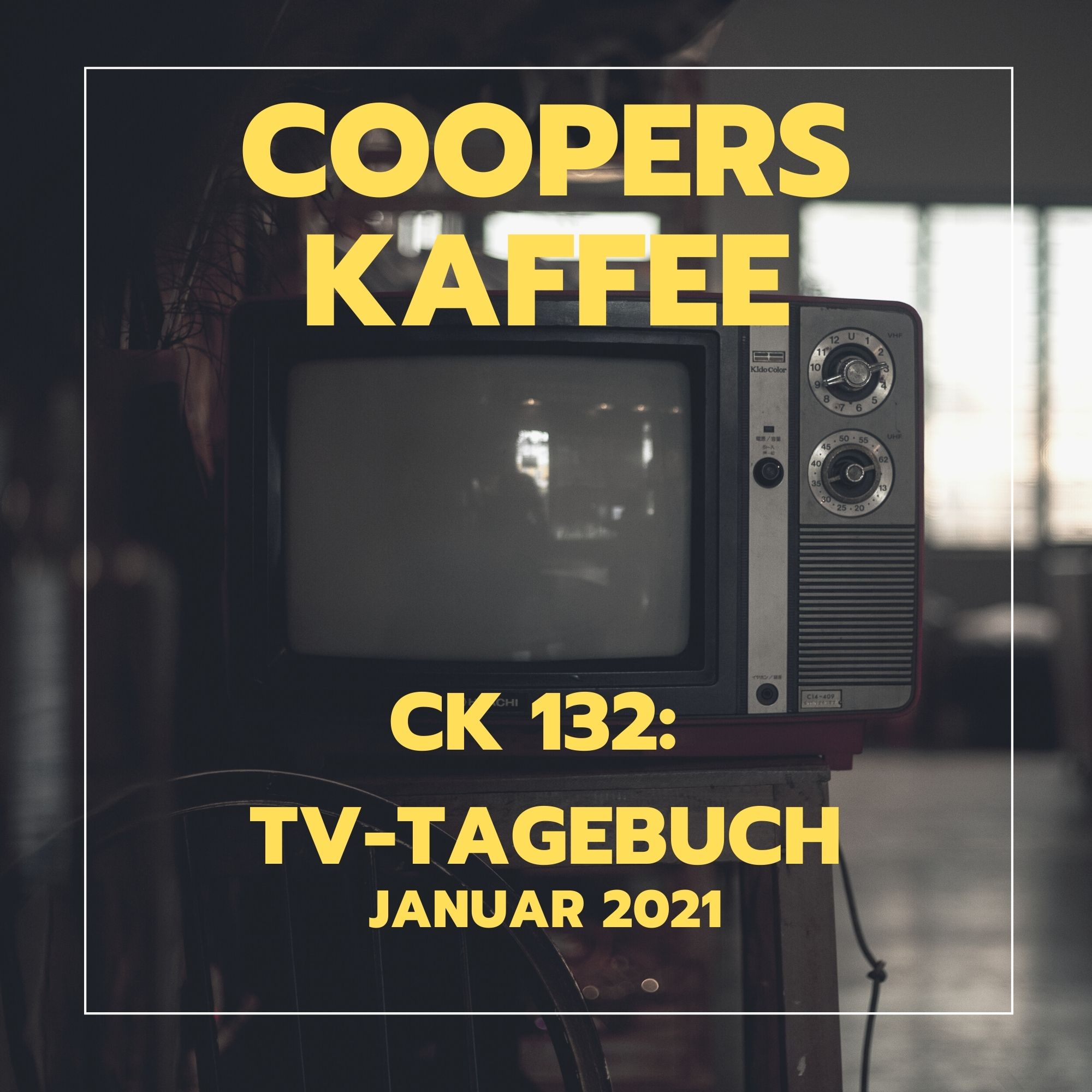 CK132: Unser TV-Tagebuch Januar 2021 episode artwork