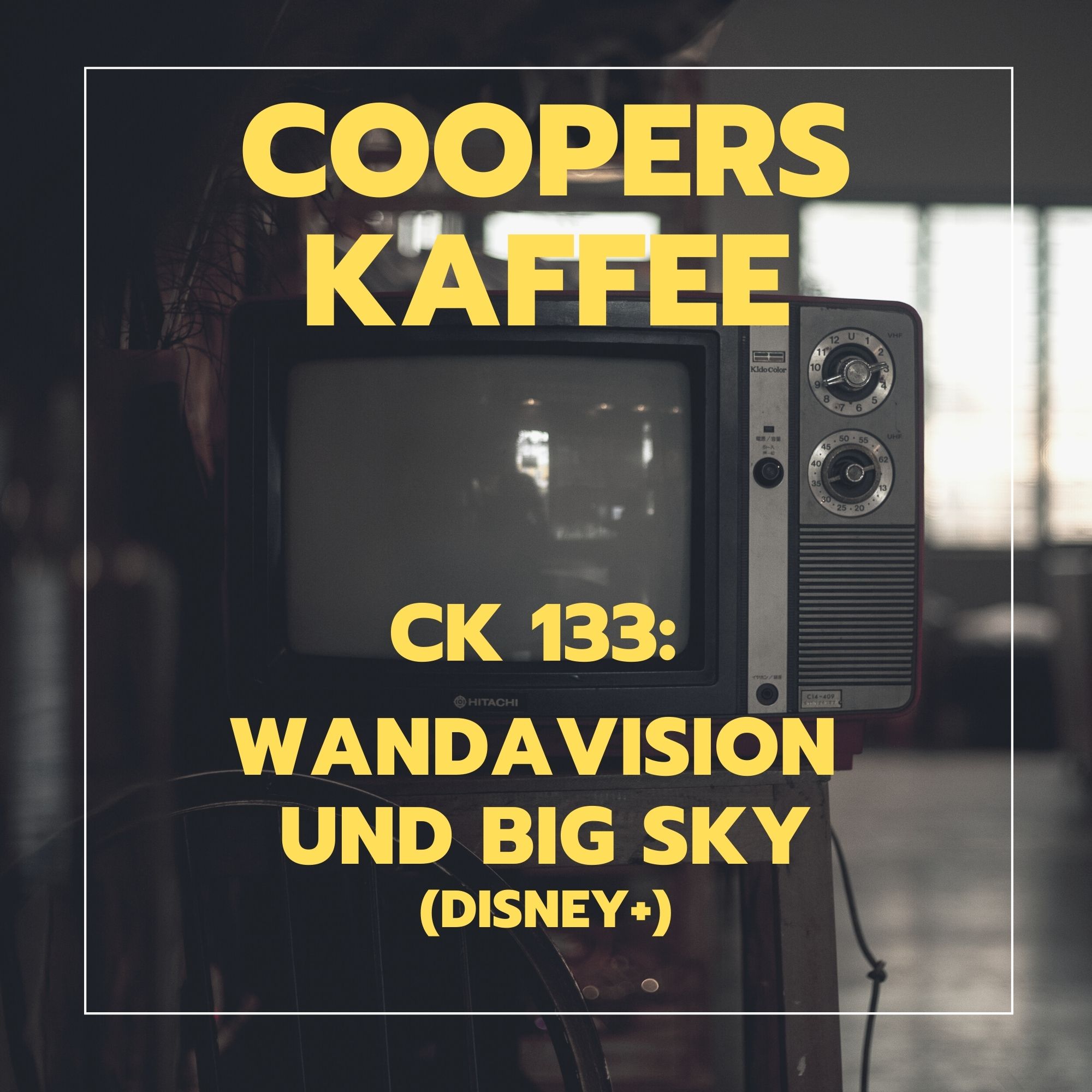 CK133: WandaVision und Big Sky (Disney+) episode artwork