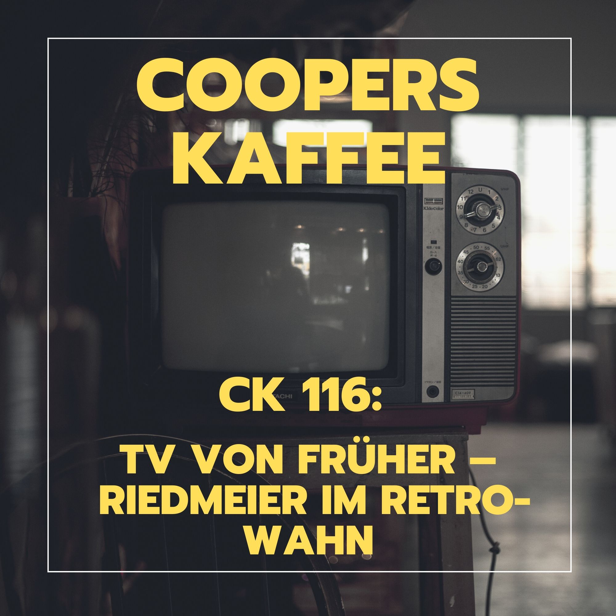 CK116: TV von früher – Riedmeier im Retro-Wahn episode artwork