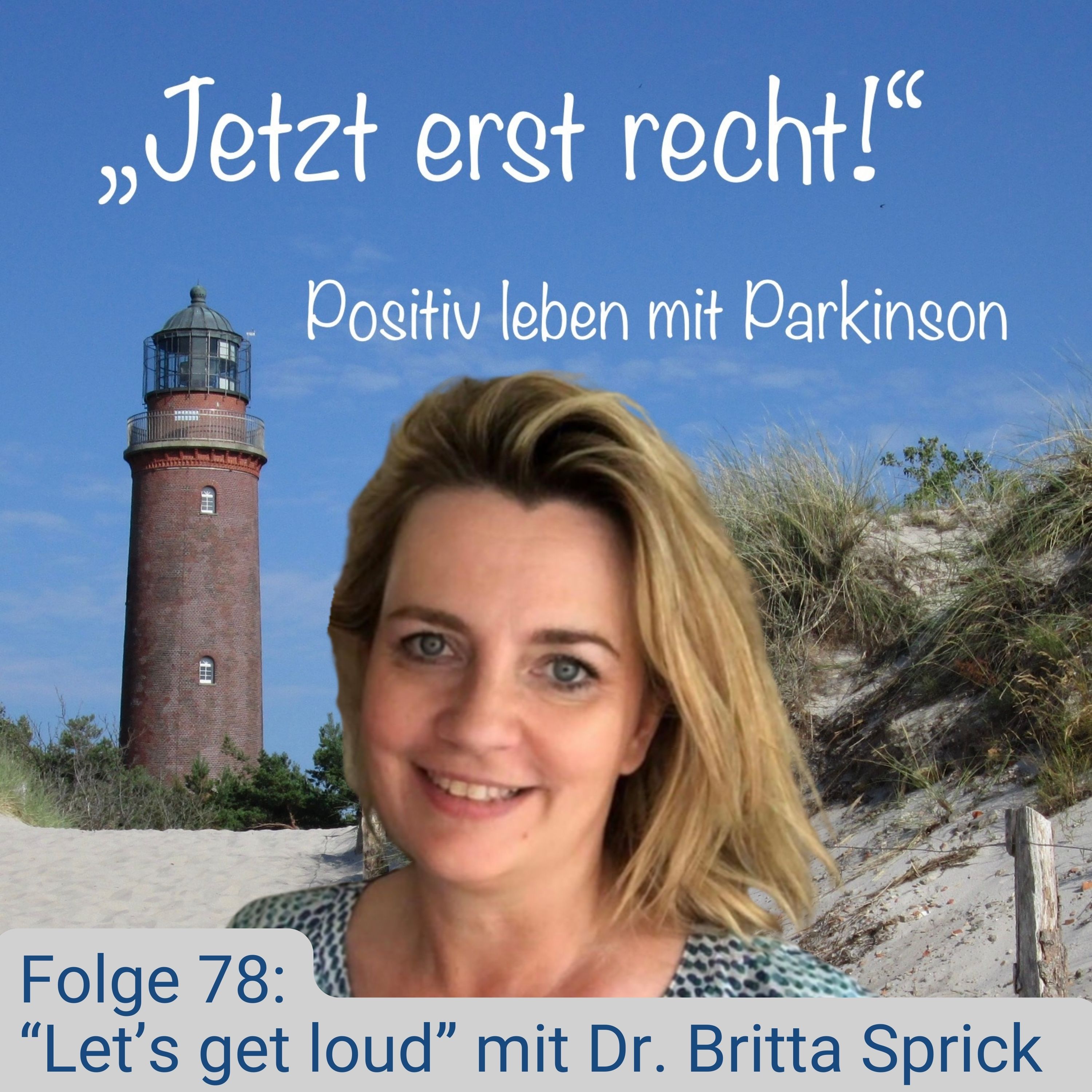 Folge 78 - Let's get loud mit Dr. Britta Sprick episode artwork
