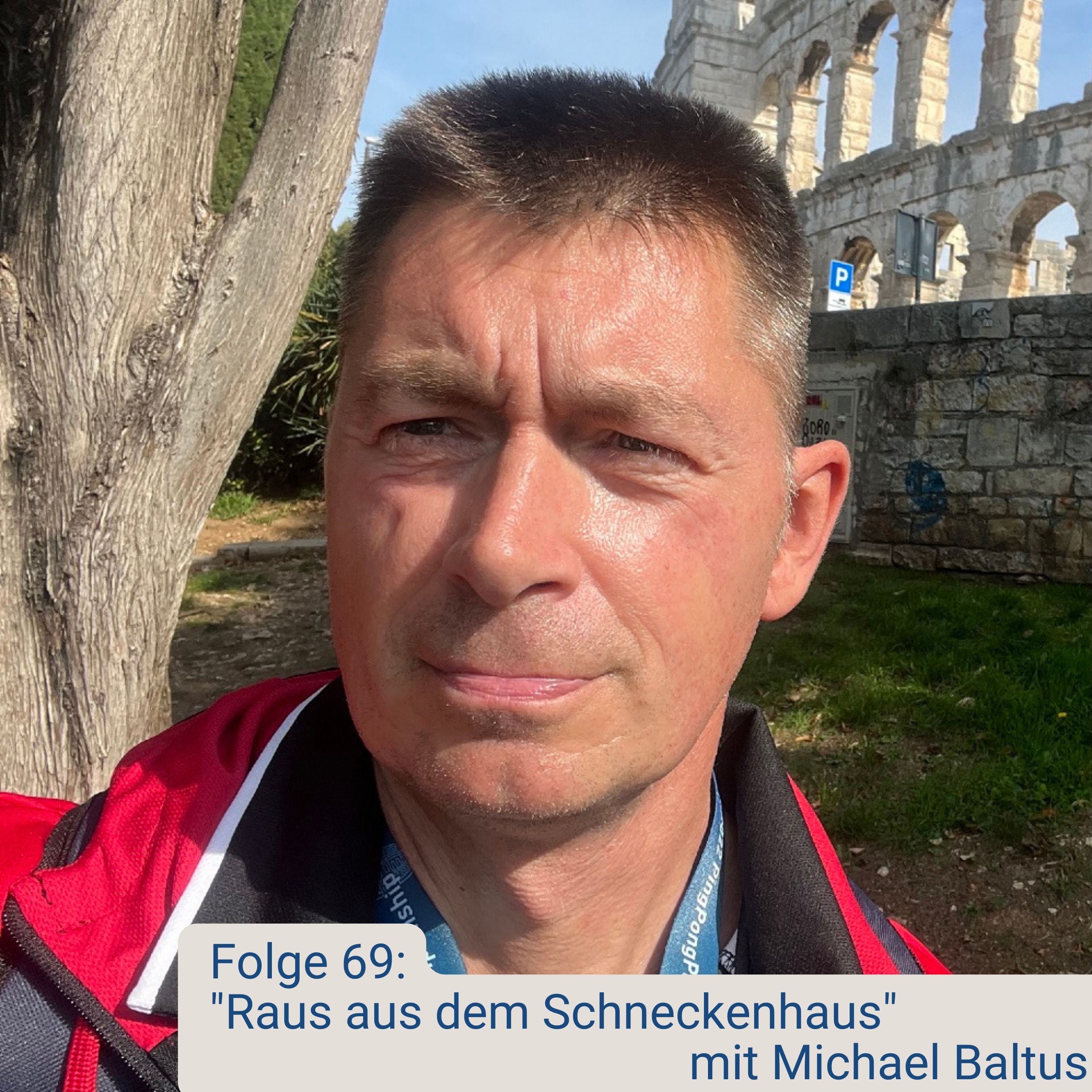 Folge 69 - "Raus aus dem Schneckenhaus" mit Michael Baltus episode artwork
