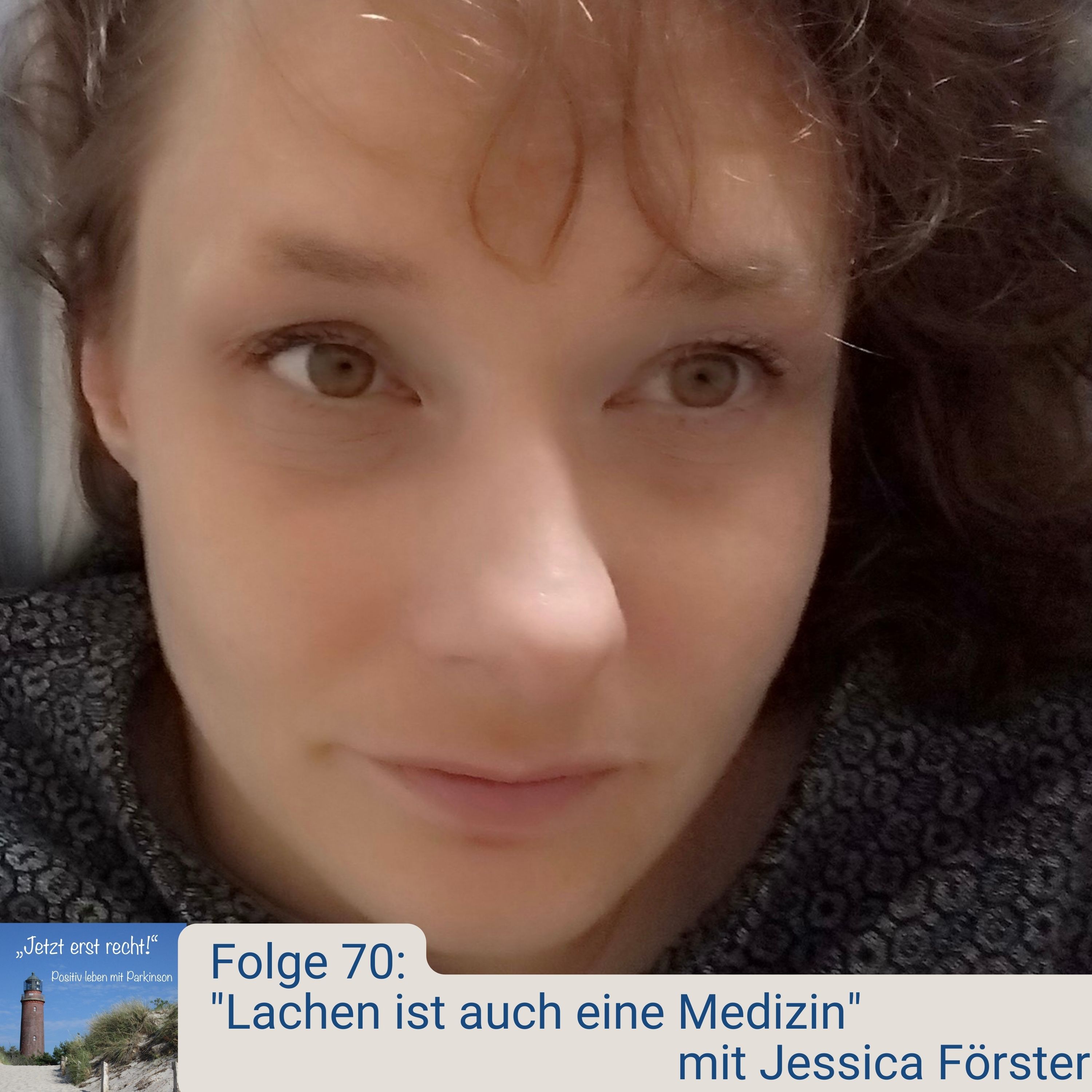 Folge 70 - "Lachen ist auch eine Medizin" mit Jessica Förster episode artwork