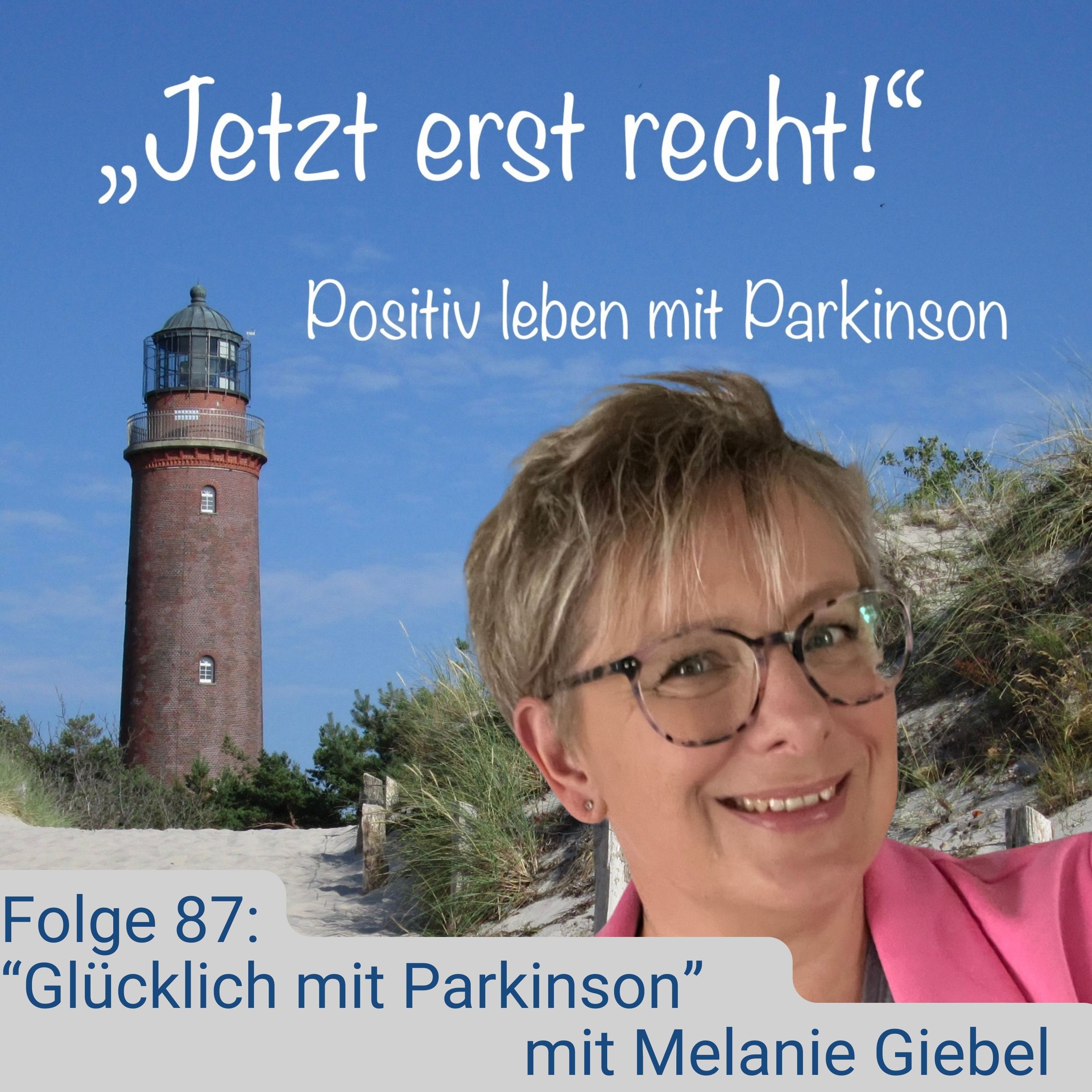 Folge 87 - Glücklich mit Parkinson mit Melanie Giebel episode artwork